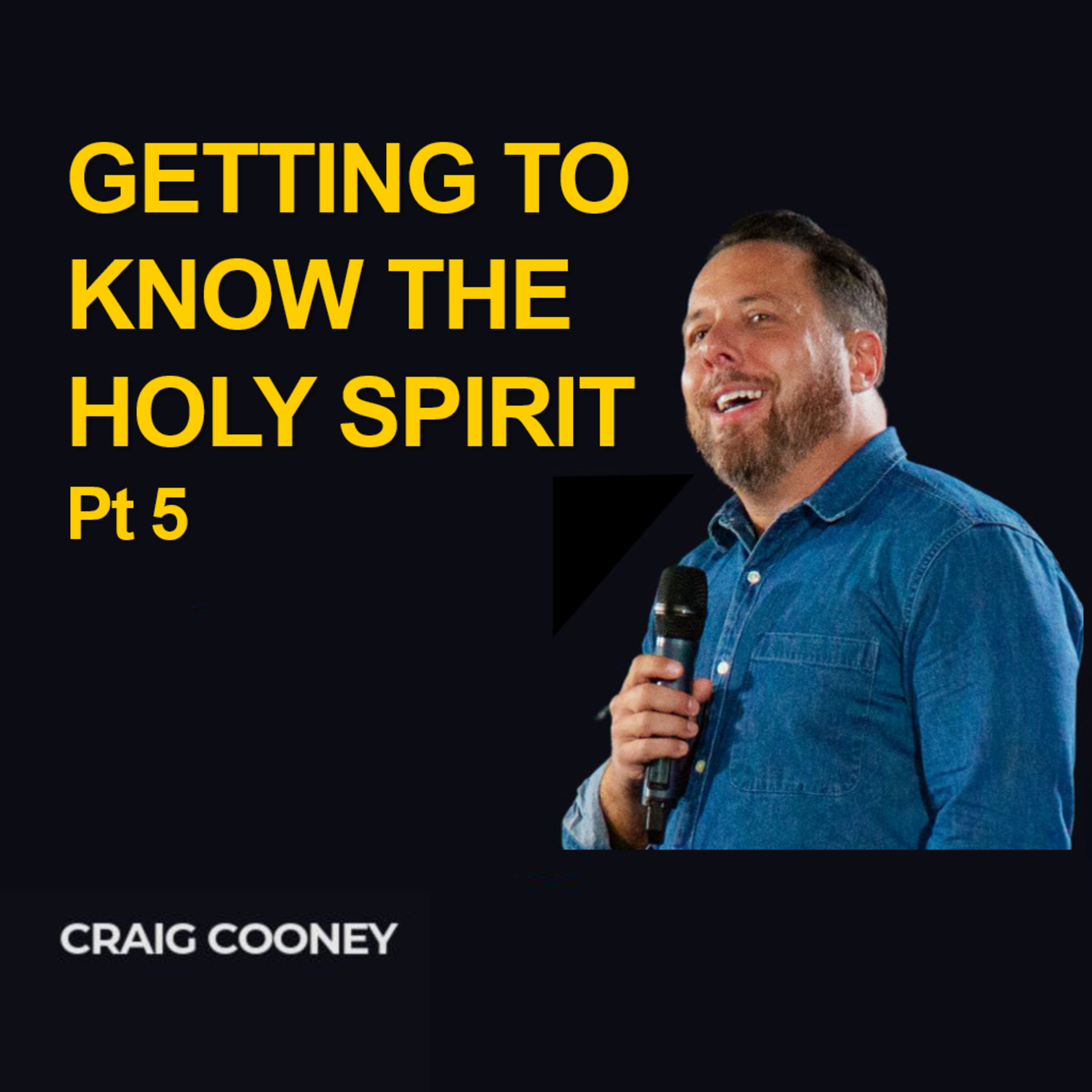 Getting to know the Holy Spirit Pt 5 - Craig Cooney episode artwork