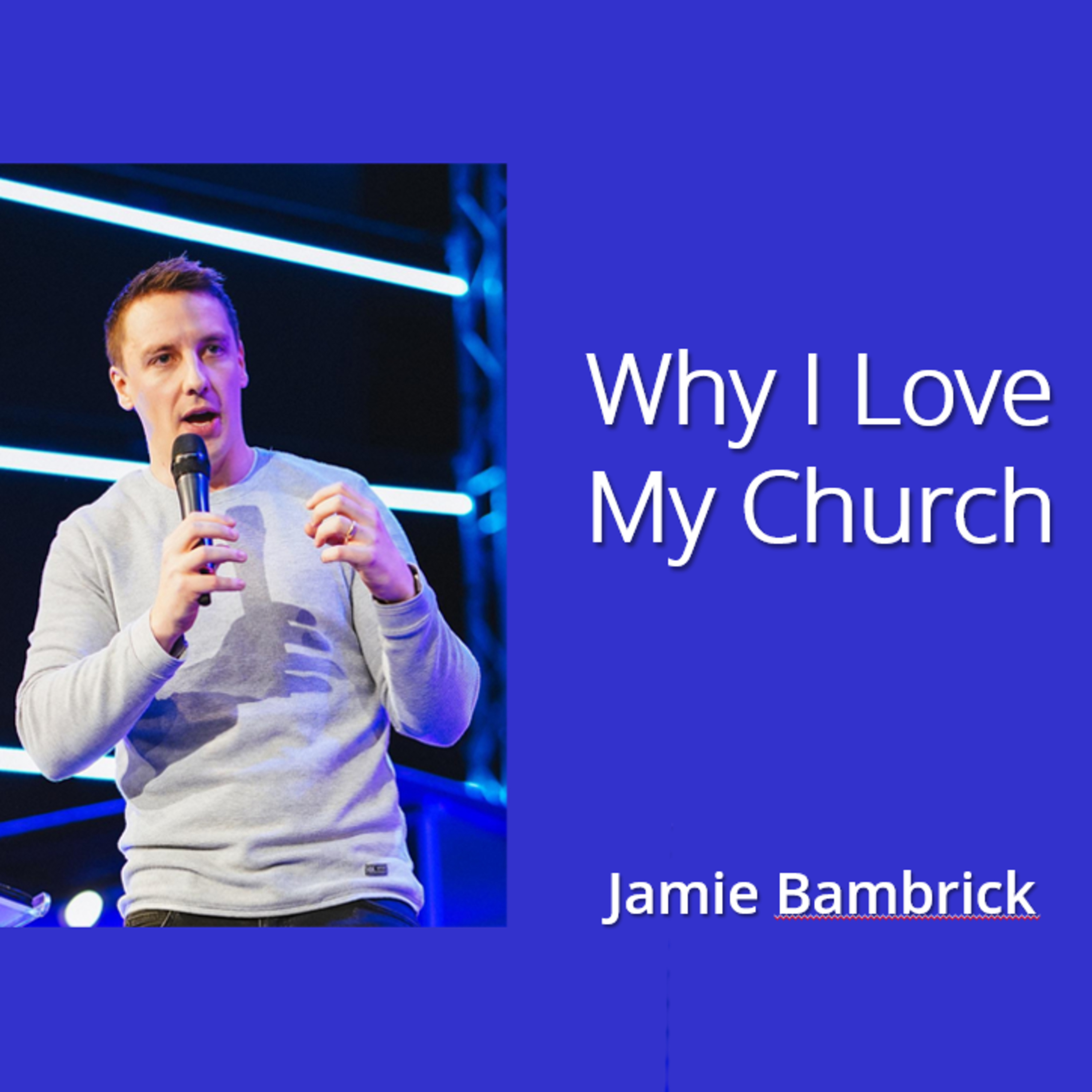Why I Love My Church - Jamie Bambrick episode artwork