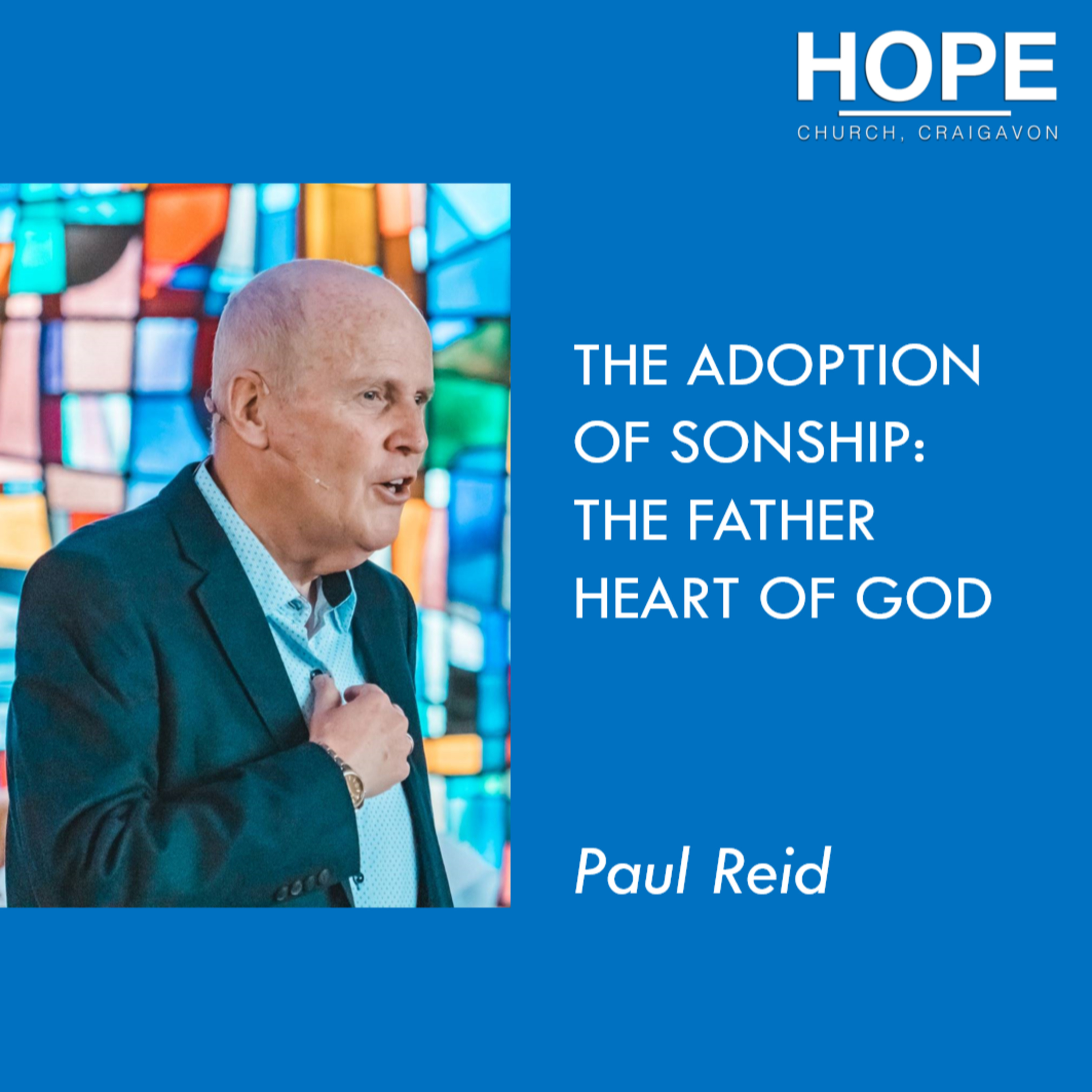 The Adoption of Sonship: The Father heart of God - Paul Reid episode artwork