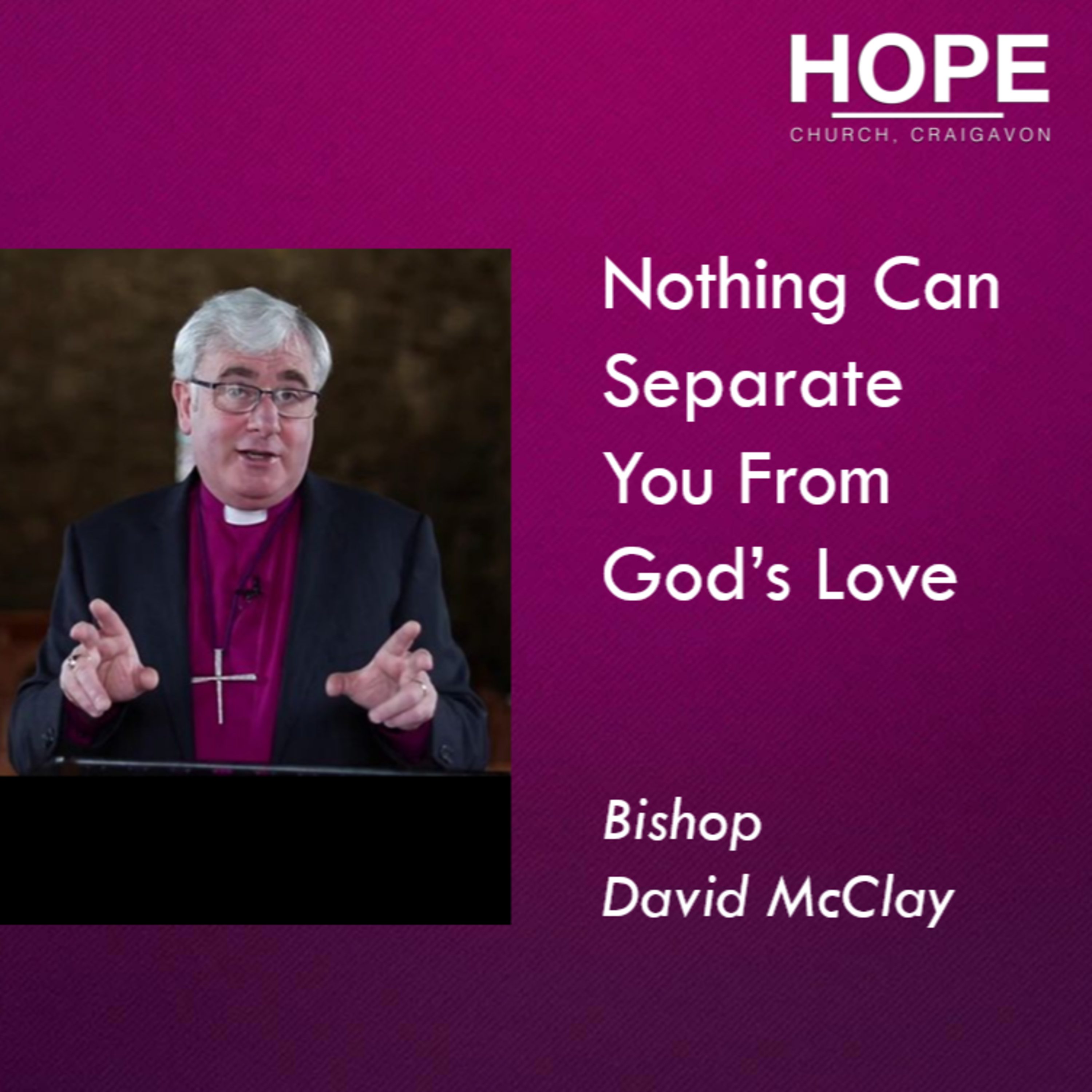 Nothing Can Separate You From God’s Love - Bishop David McClay episode artwork