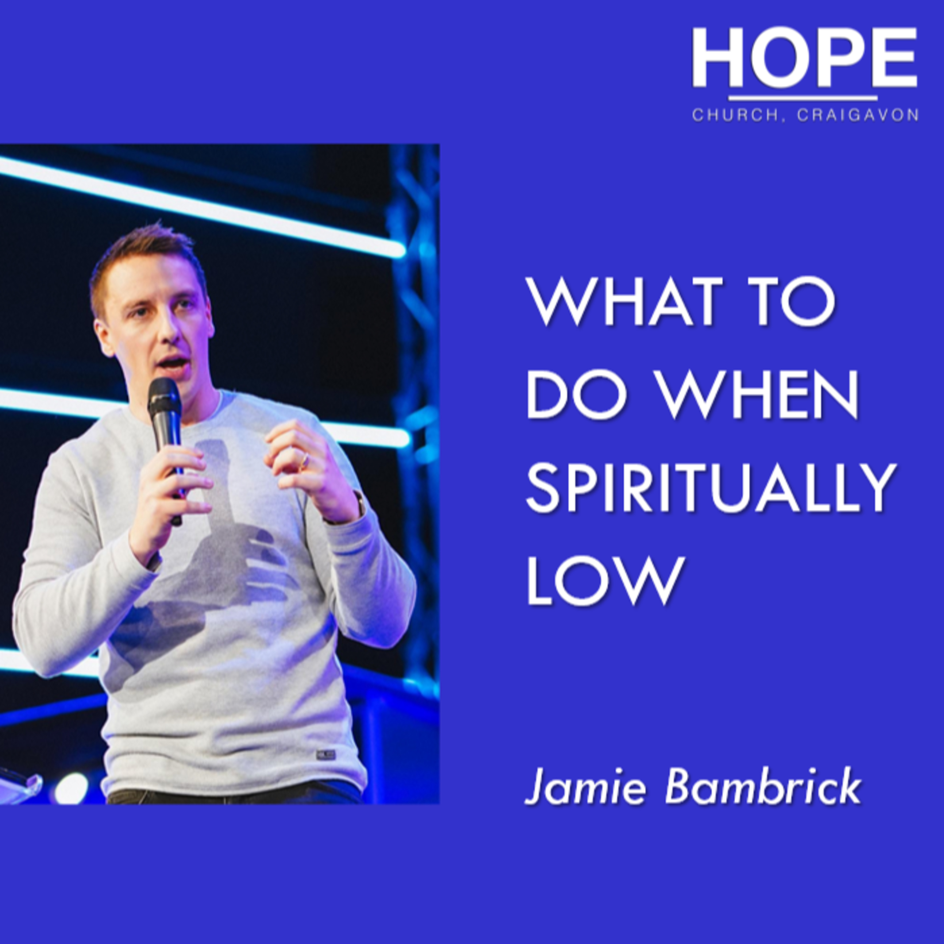 What to do when Spiritually low - Jamie Bambrick episode artwork