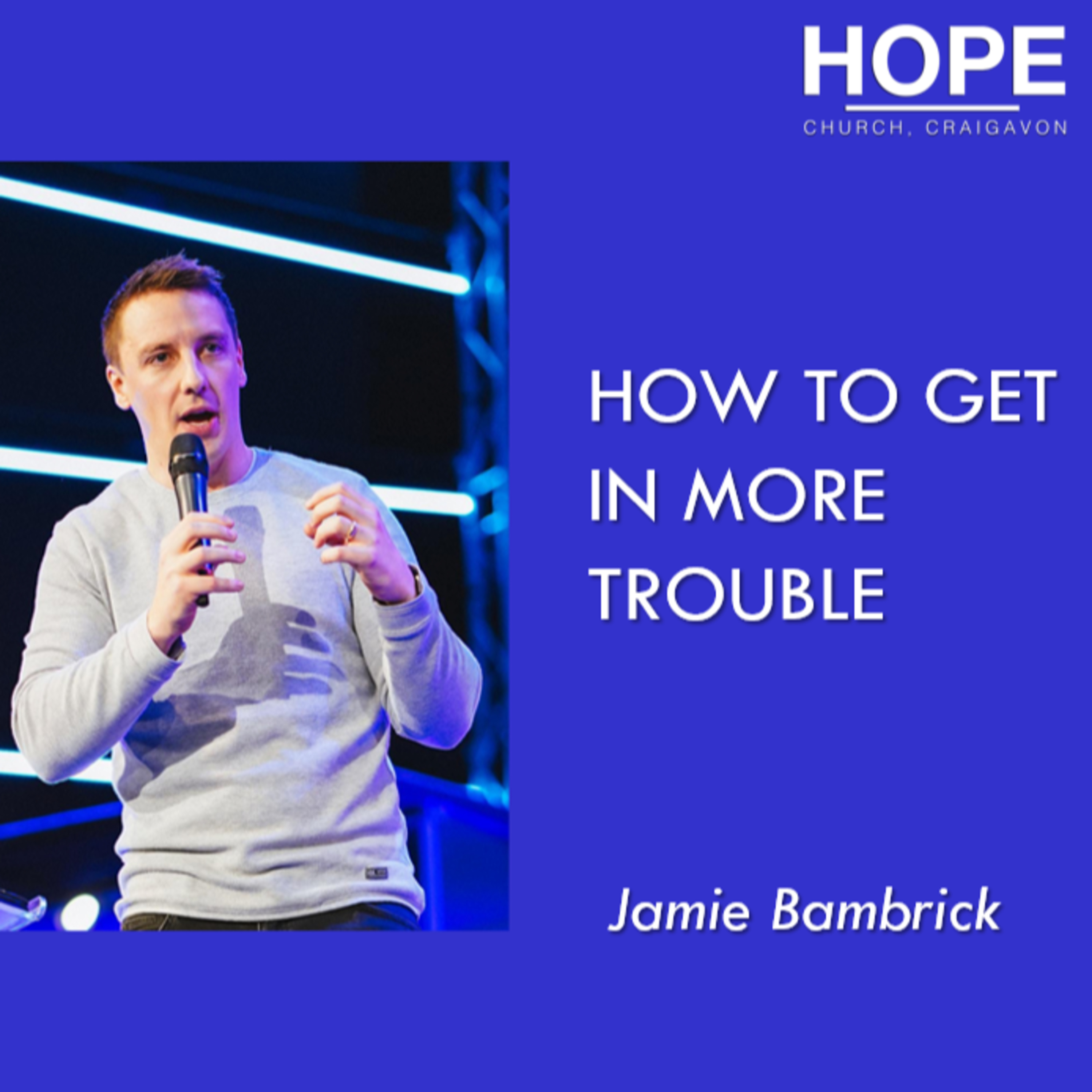 How to get in more trouble - Jamie Bambrick