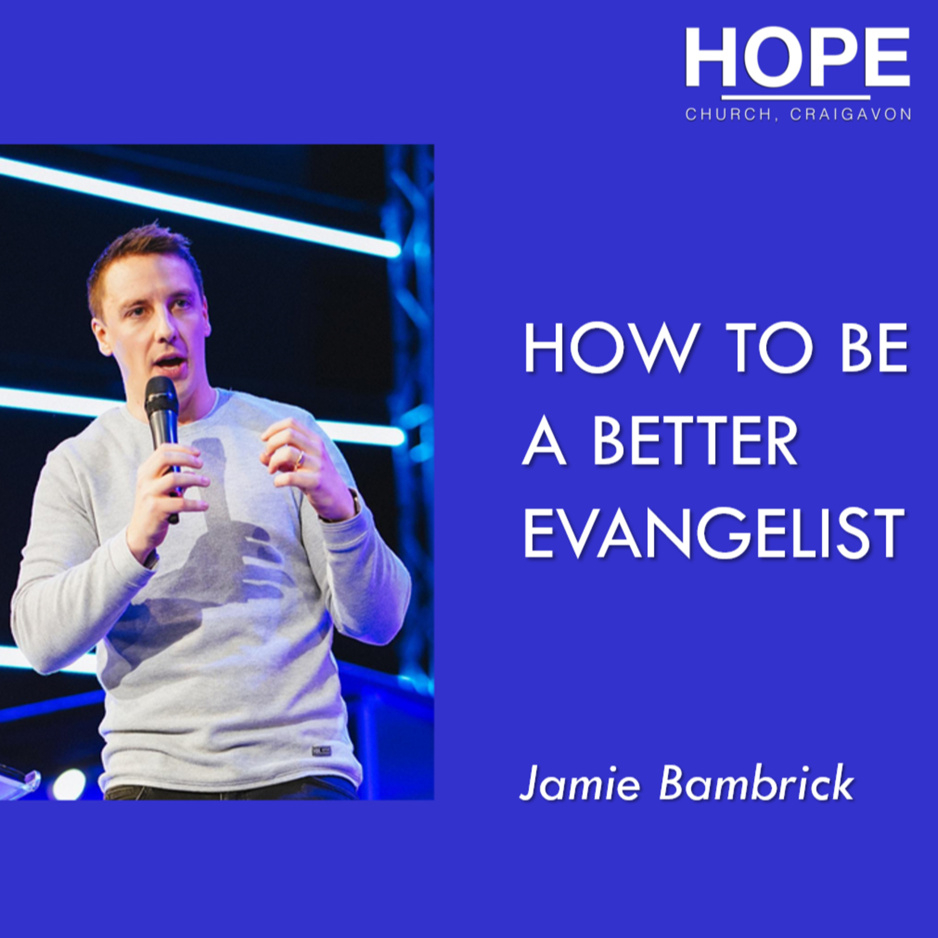 How to be a better Evangelist - Jamie Bambrick episode artwork