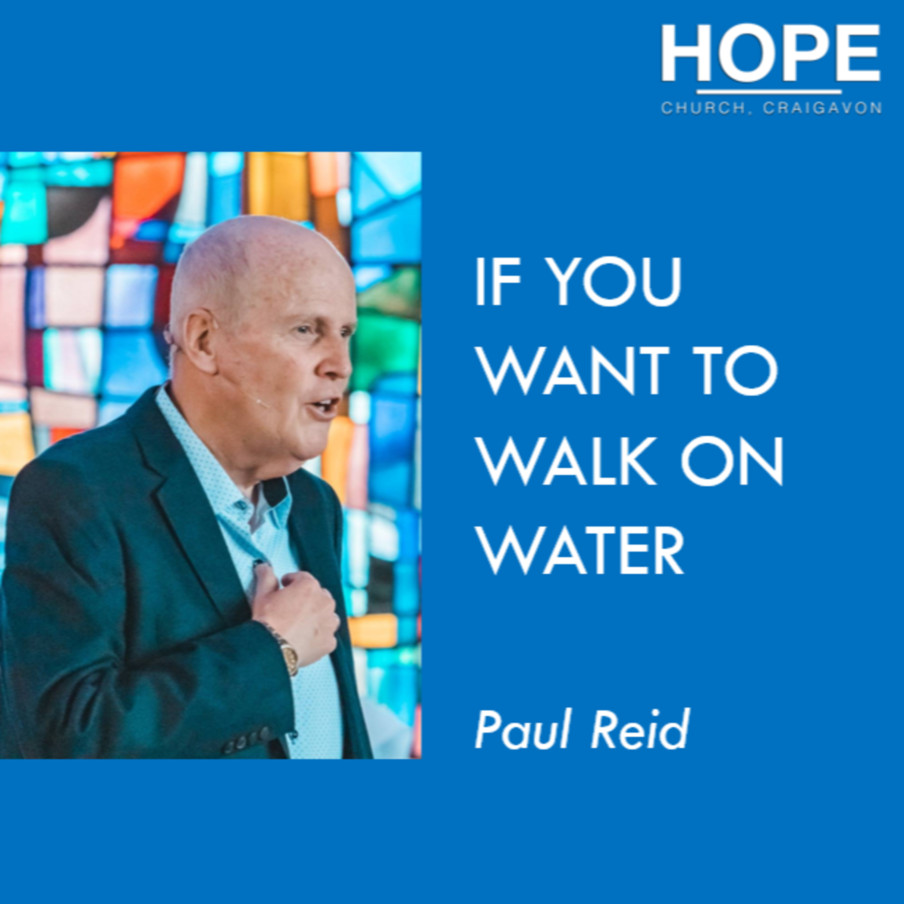 If you want to walk on water - Paul Reid episode artwork