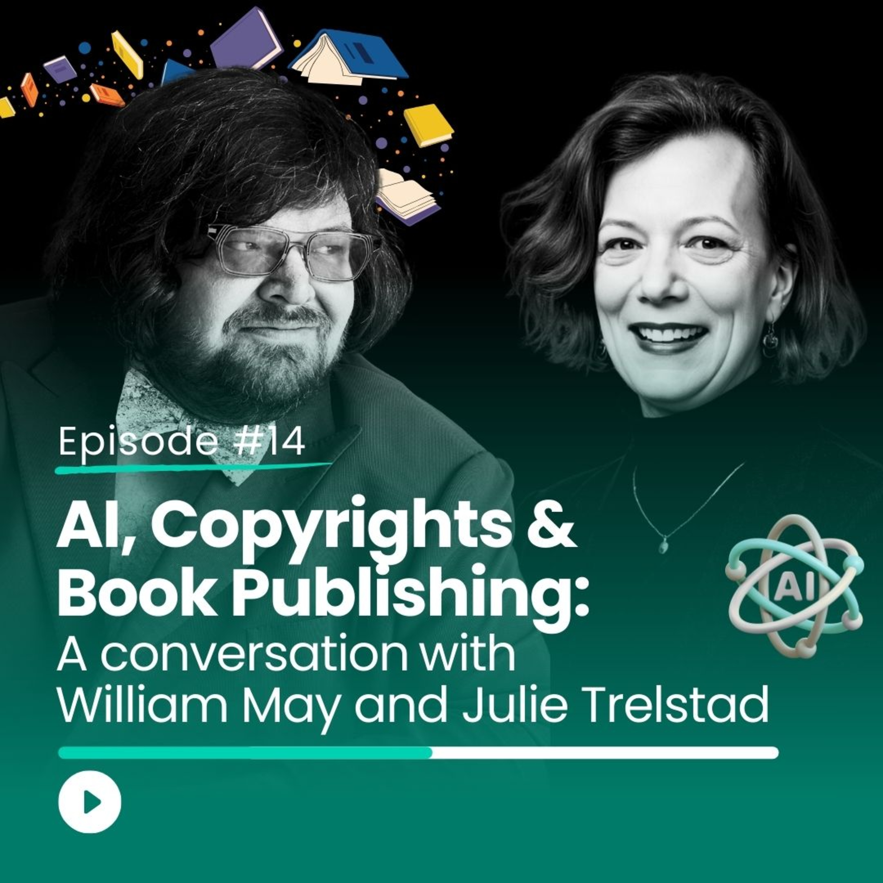 Episode 14 - AI, Copyrights & Book Publishing with William May and Julie Trelstad