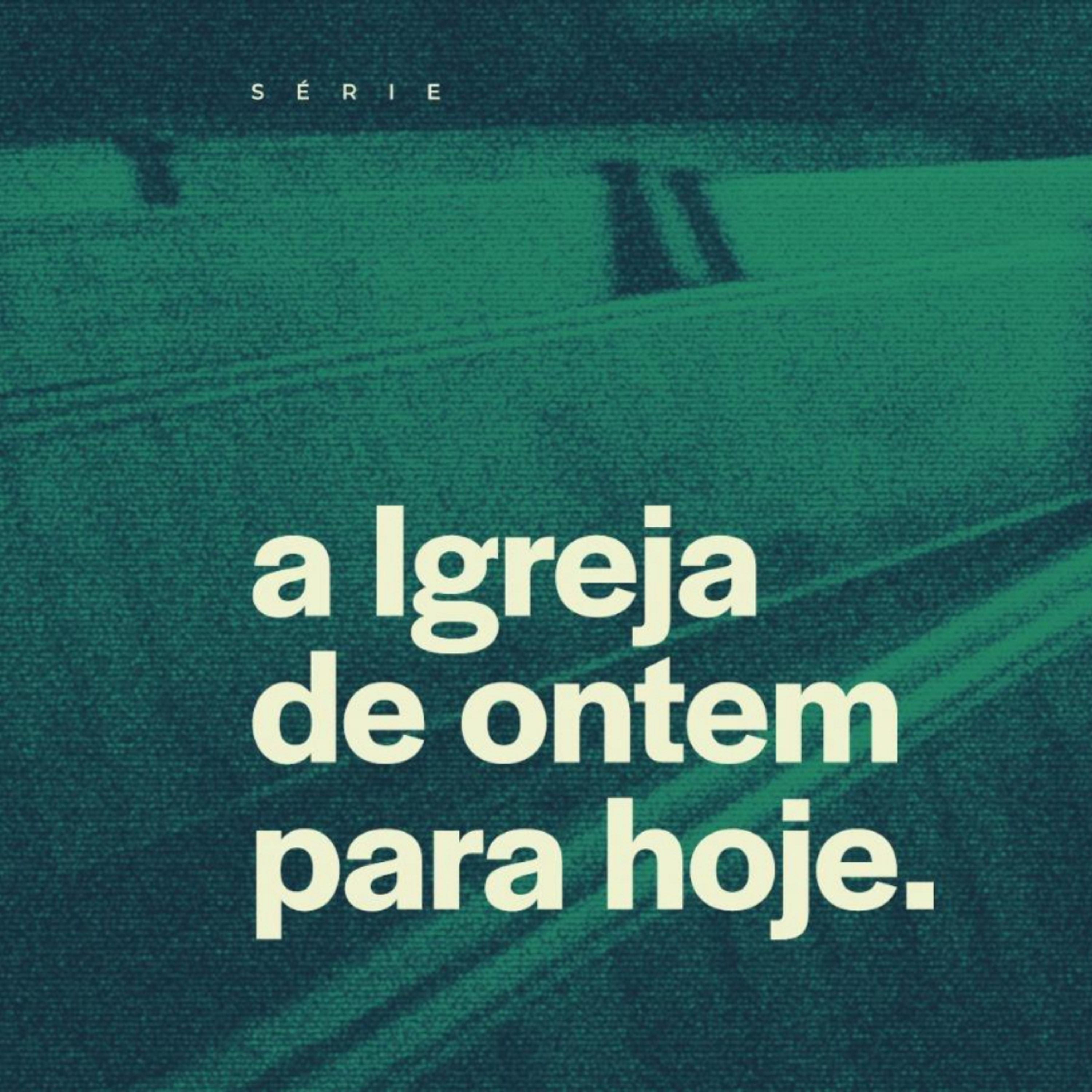 A Igreja de Ontem para Hoje episode artwork
