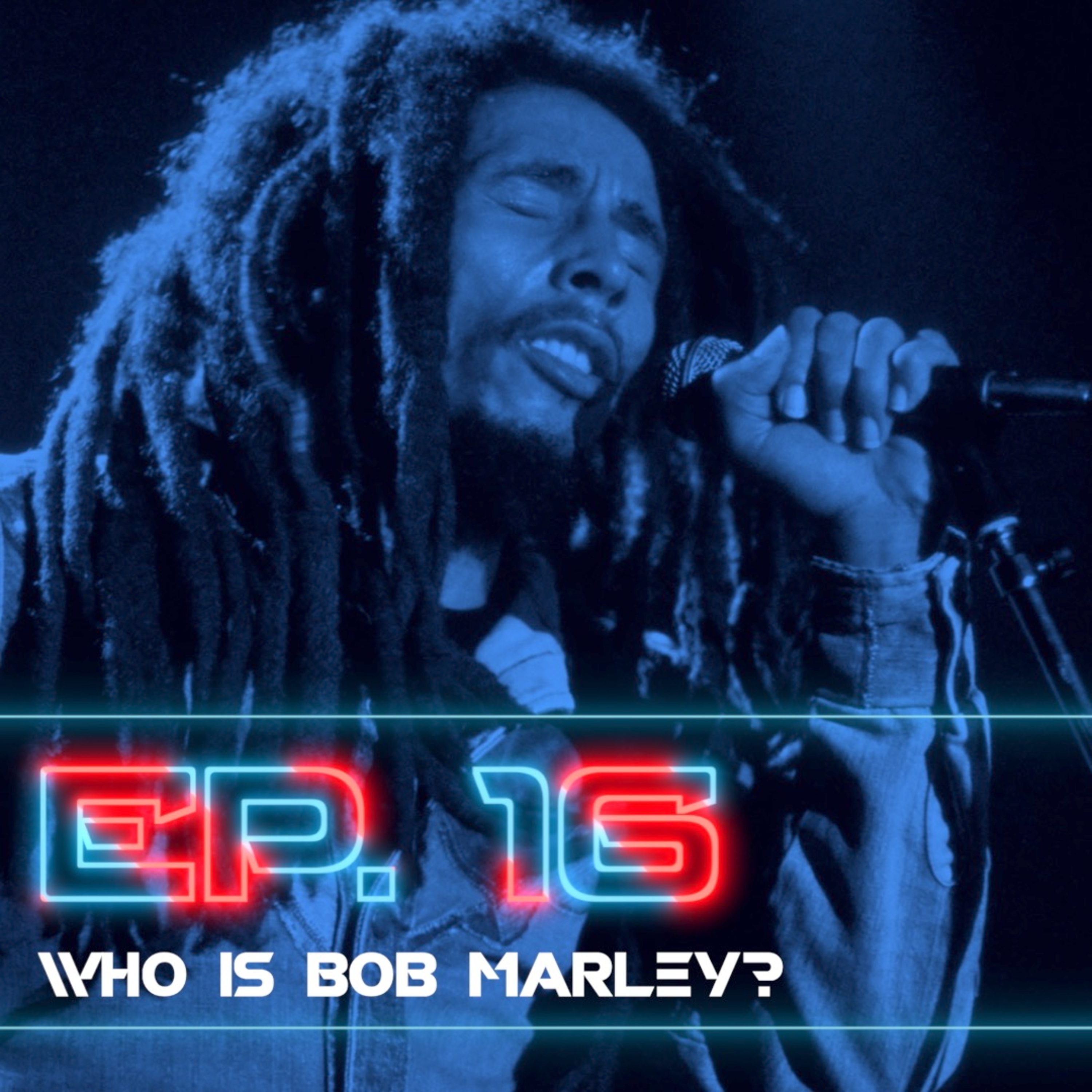 16 | Who Is Bob Marley? episode artwork