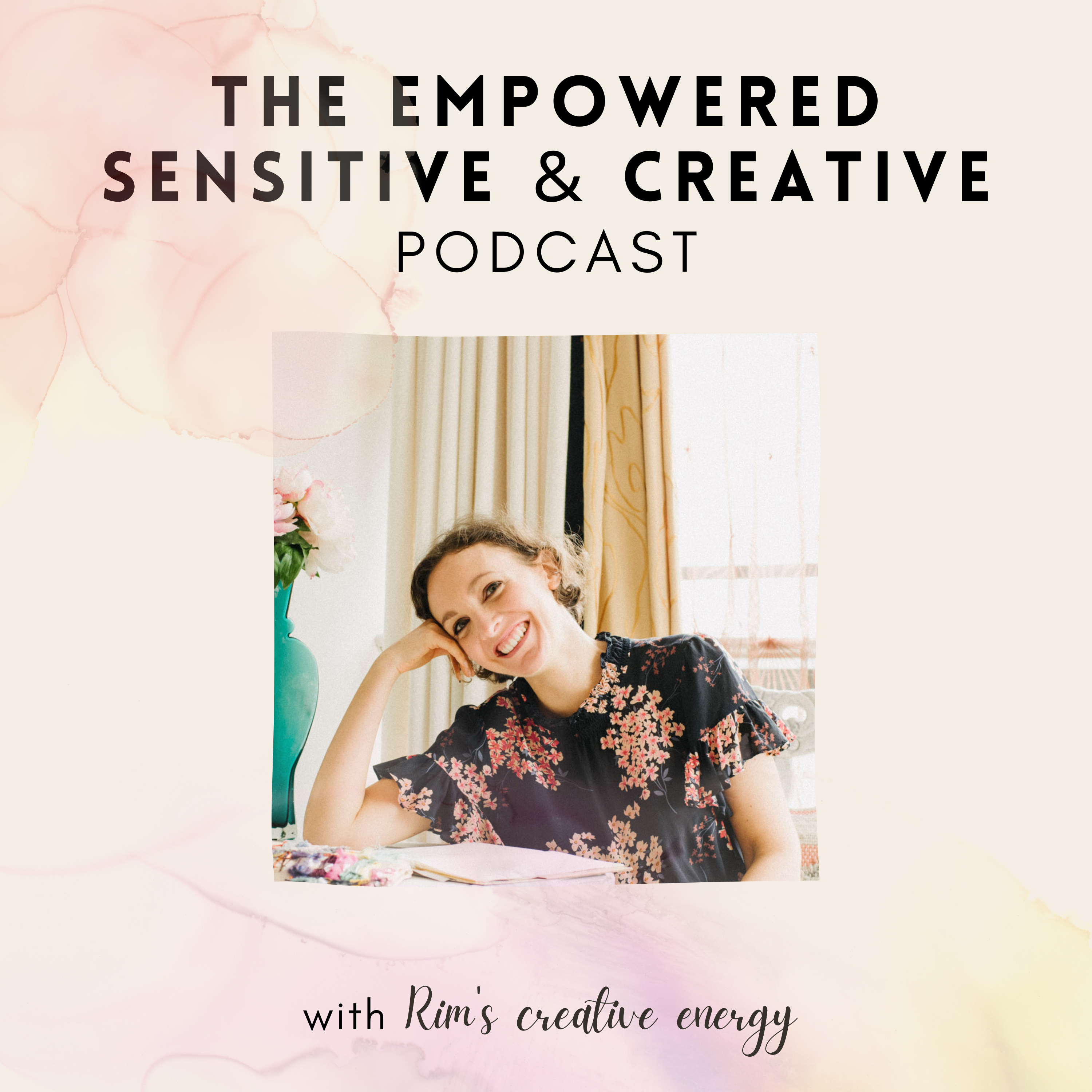 0. Trailer - Welcome to The Empowered Sensitive & Creative podcast  episode artwork
