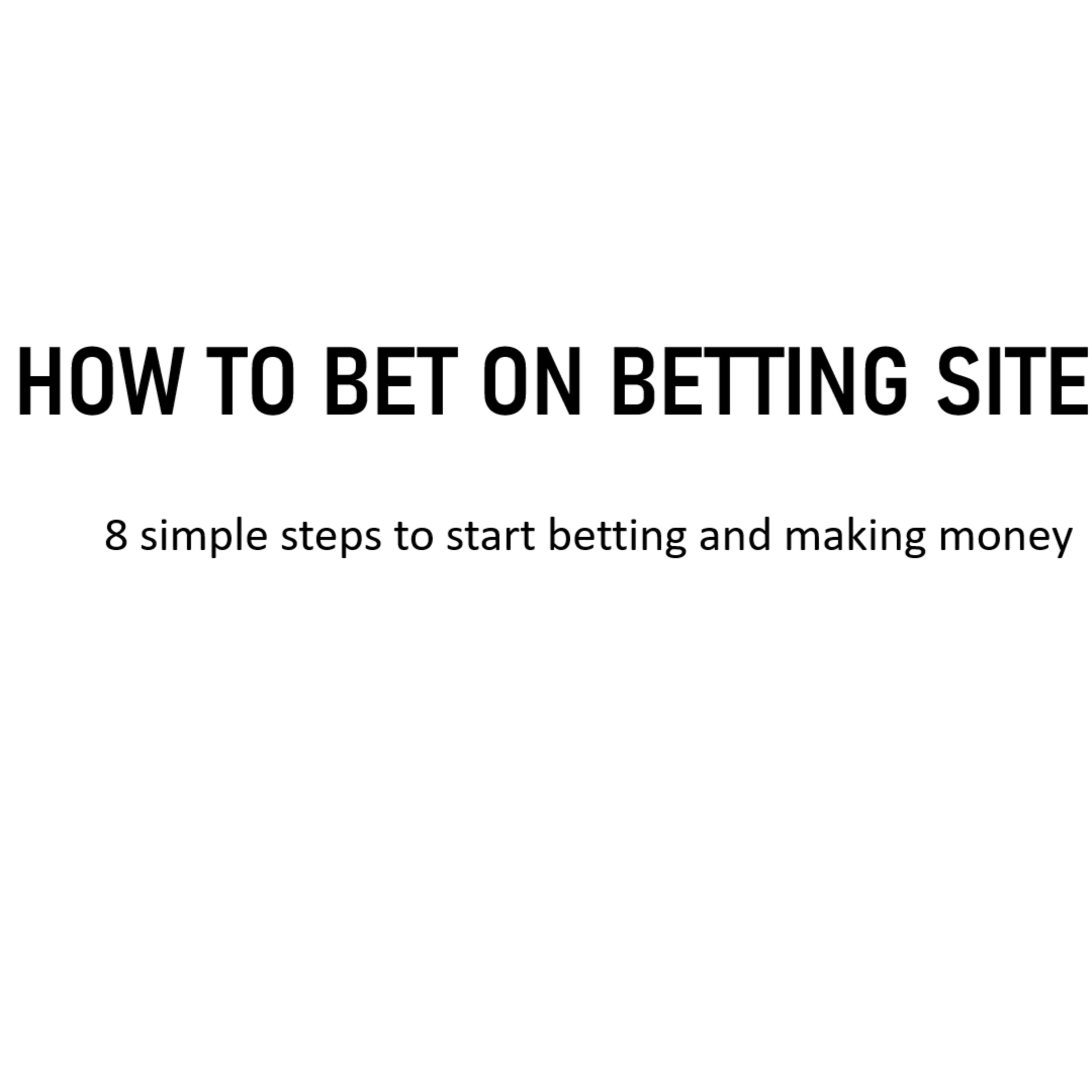 HOW TO BET ON BETTING SITES