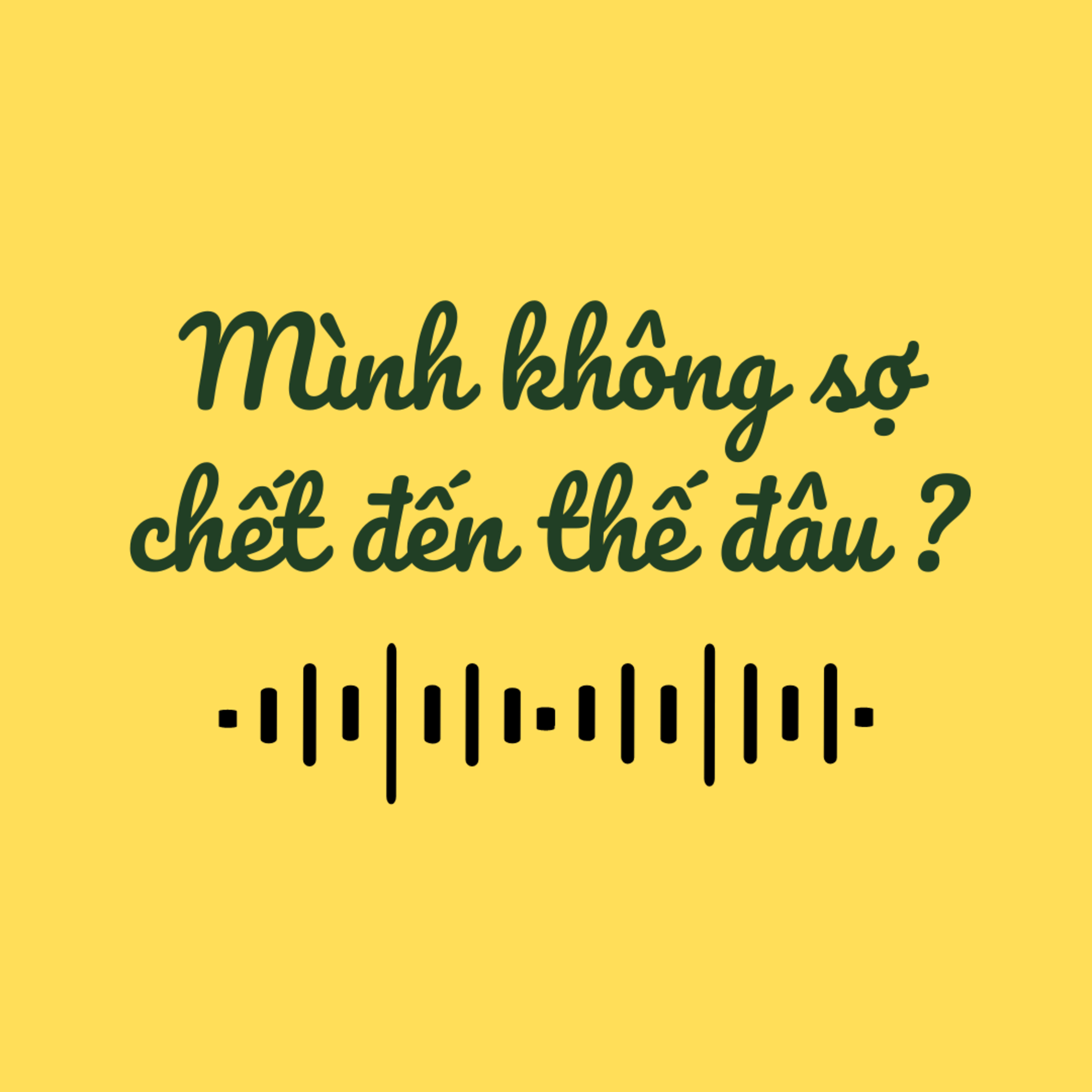 EP1 - Mình không sợ chết đến thế đâu? episode artwork