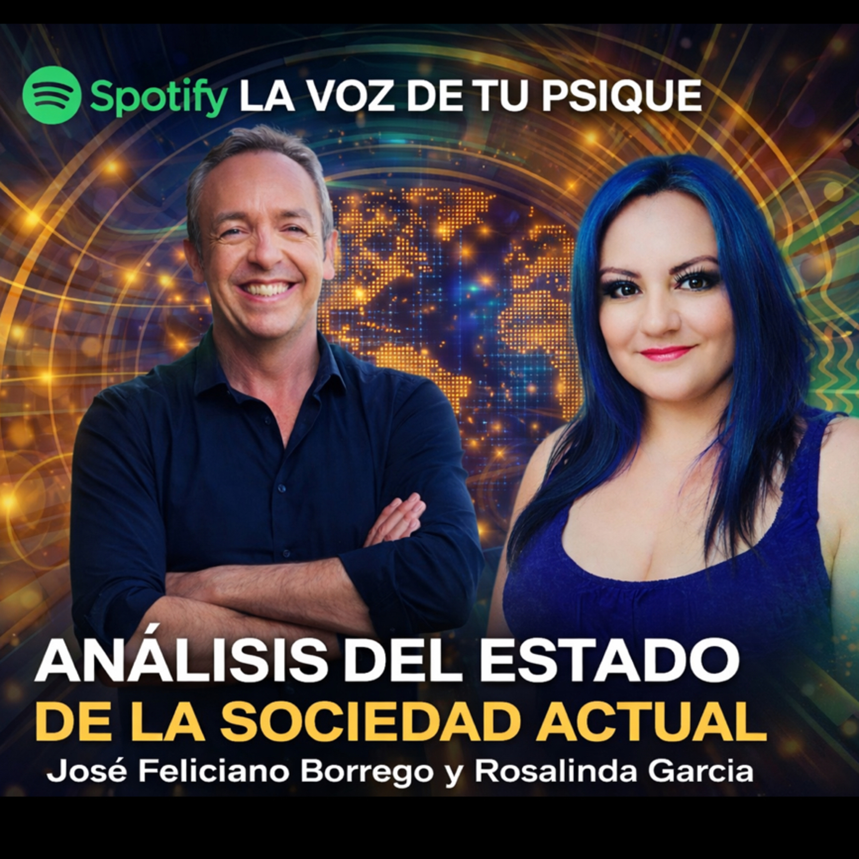 Análisis de la sociedad actual. La voz de tu psique con Rosalinda García y José Feliciano Borrego episode artwork