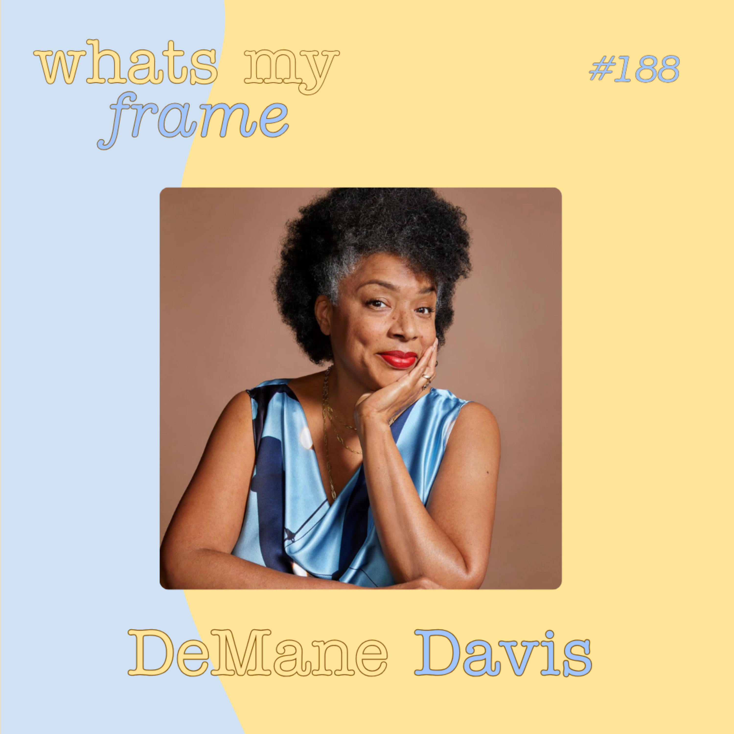 188. DeMane Davis // Director & Producer