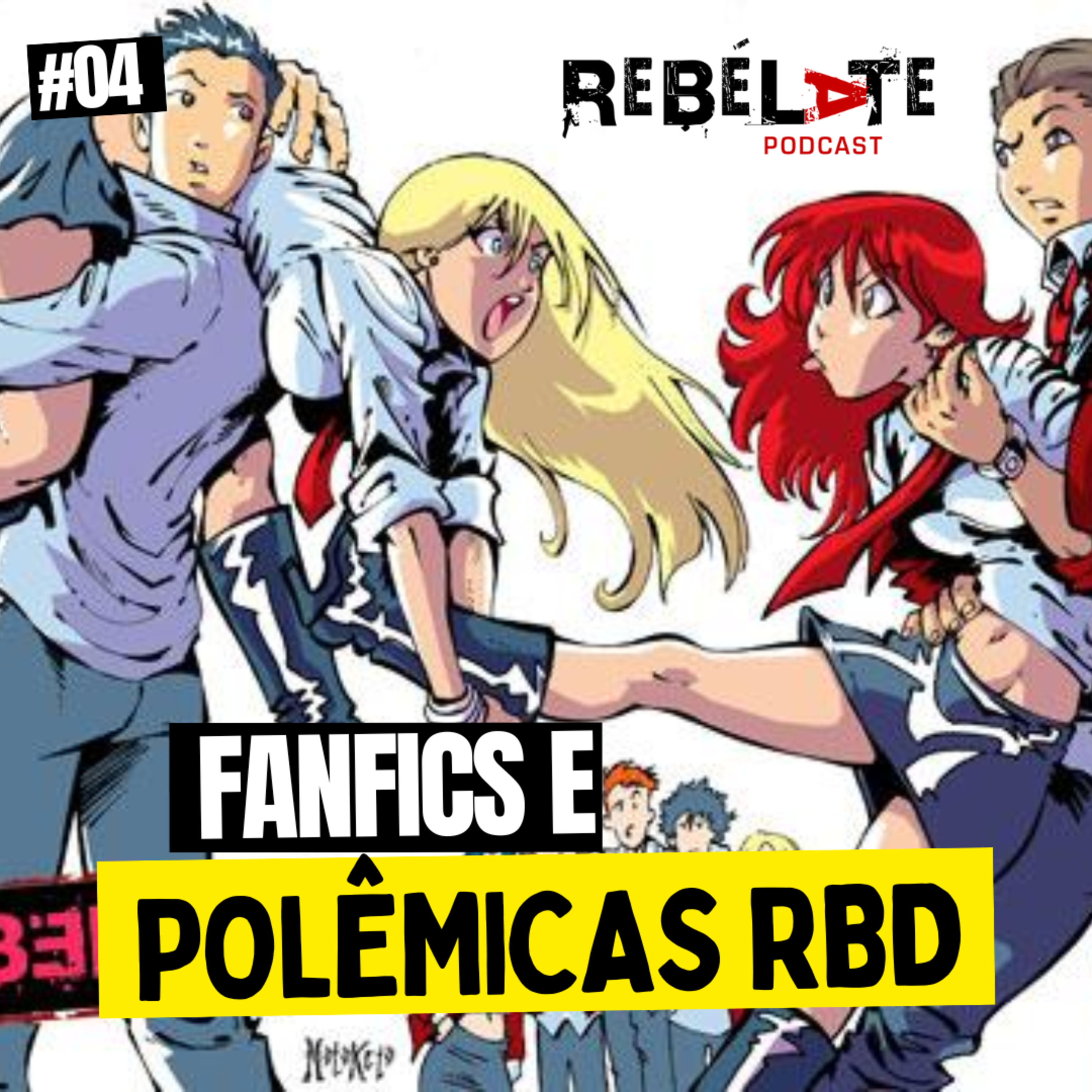 #04 Fanfics e Polêmicas RBD