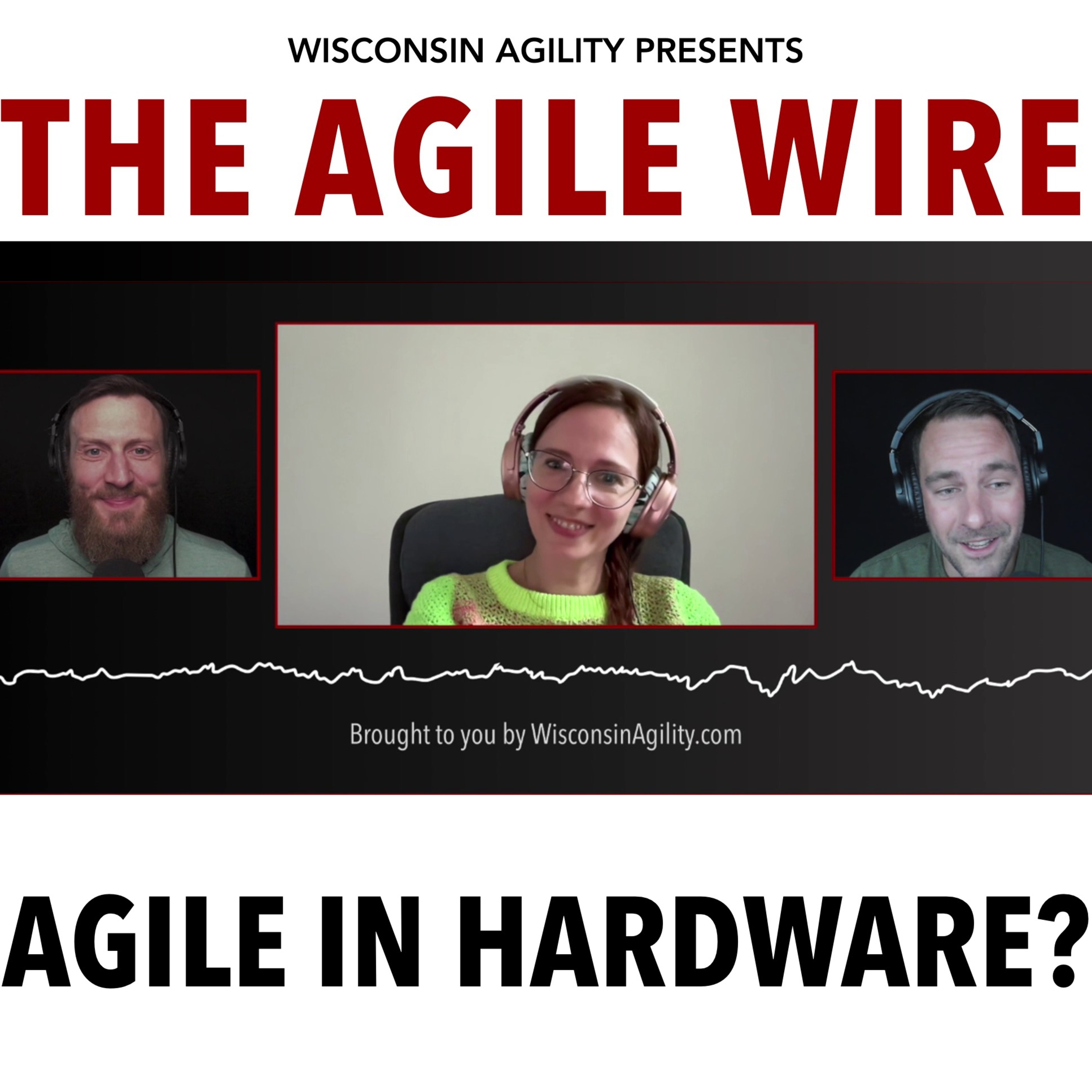 The Agile Wire