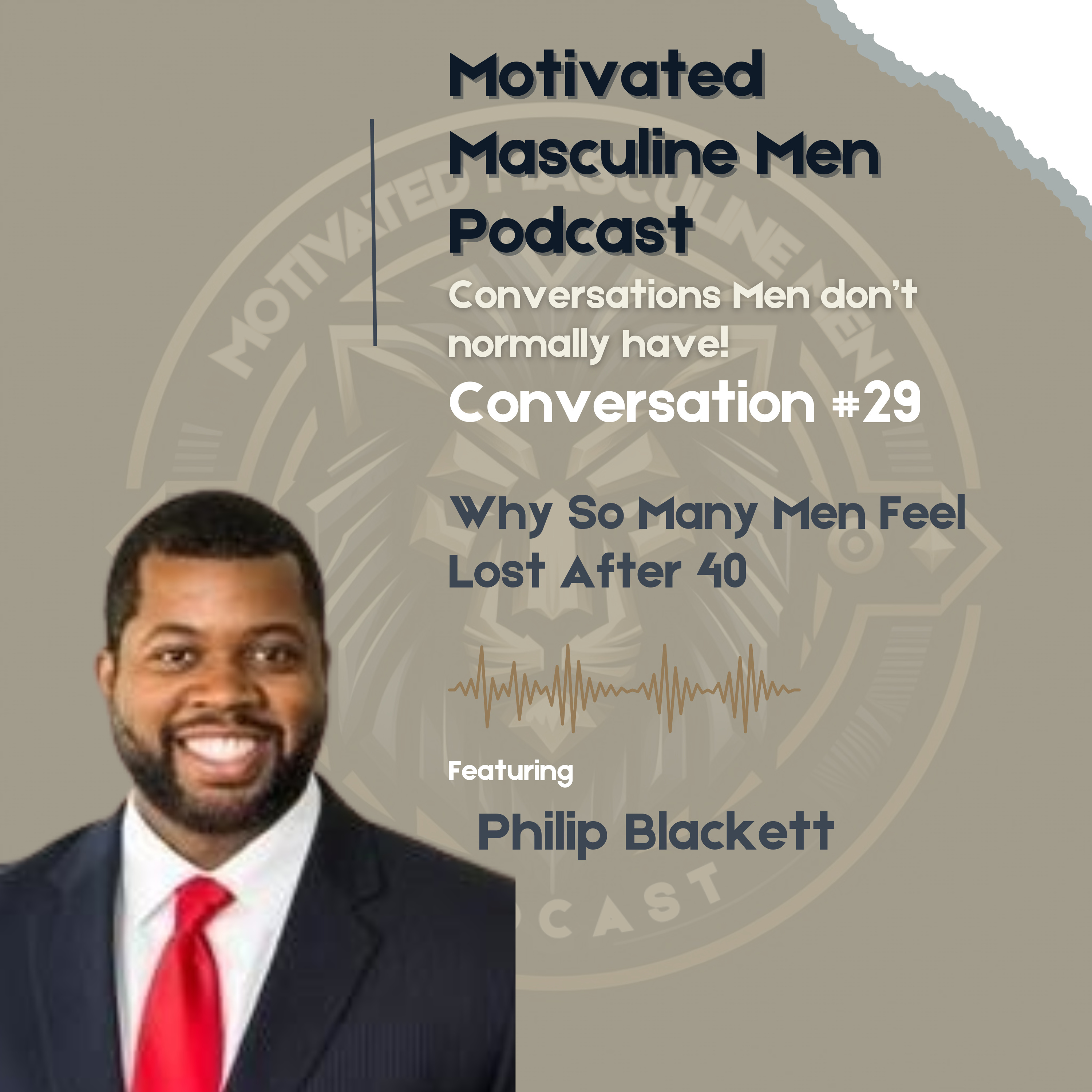 Conversation #29 – Philip Blackett - Life After 40, Midlife Crisis, and Becoming the Man Your Family Needs episode artwork