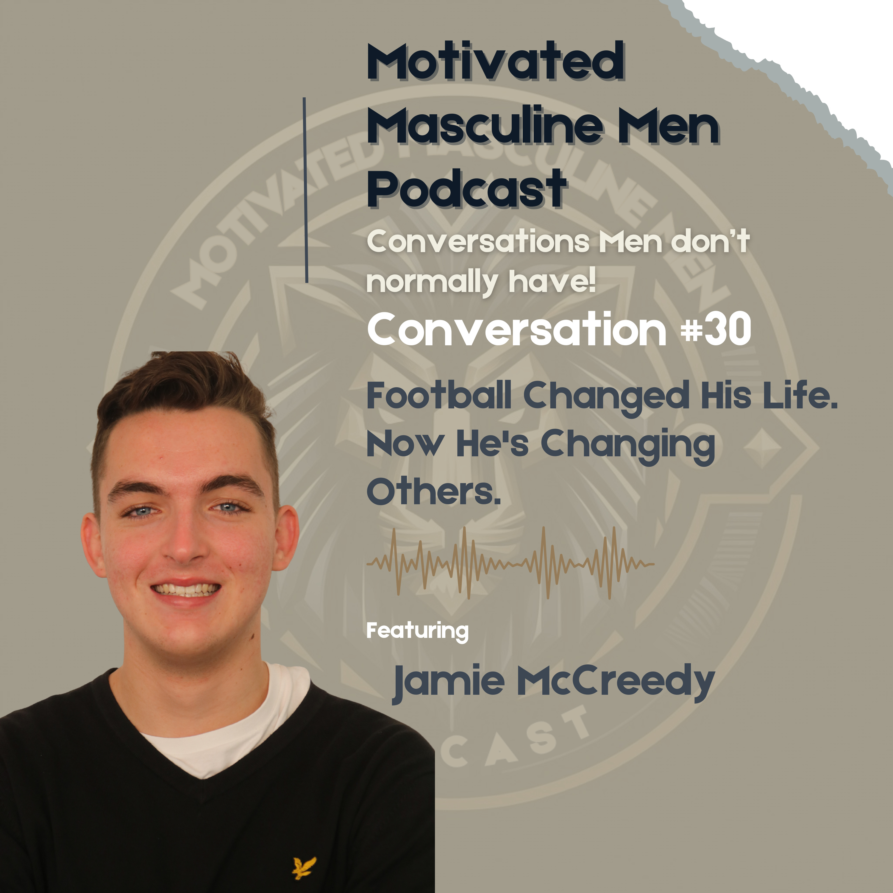 Conversation #30 – Jamie McCreedy | Healthy Masculinity, Purpose, and Changing Lives Through Football episode artwork