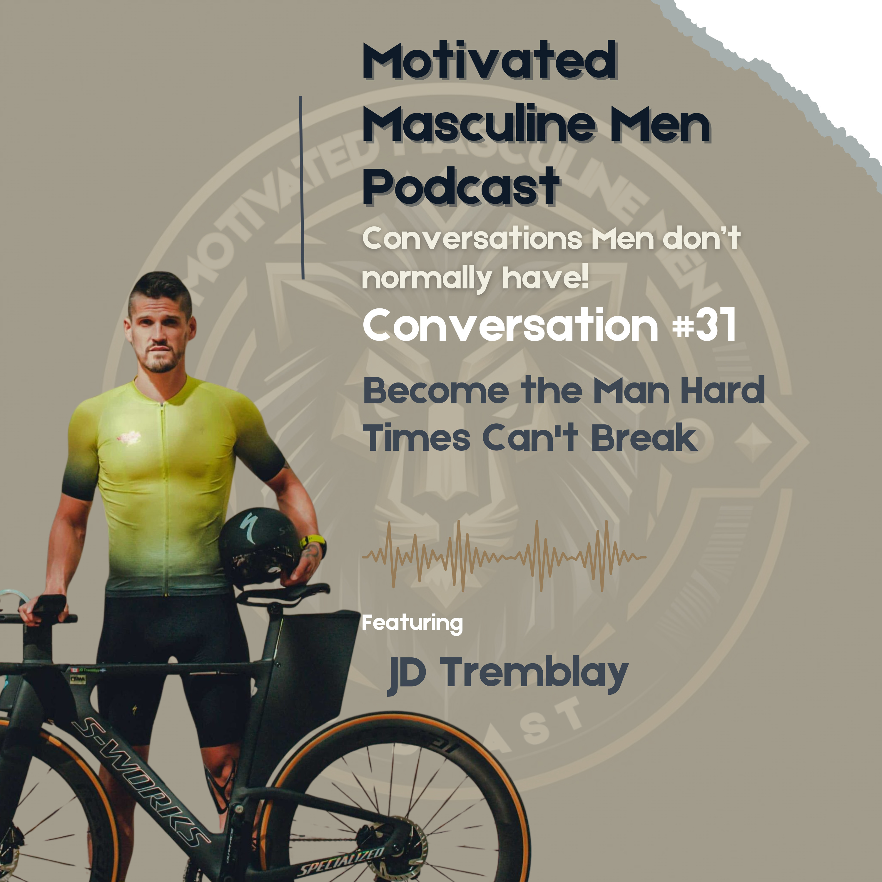 Conversation #31 – JD Tremblay | Becoming the Warrior Few Men Are Willing to Become episode artwork