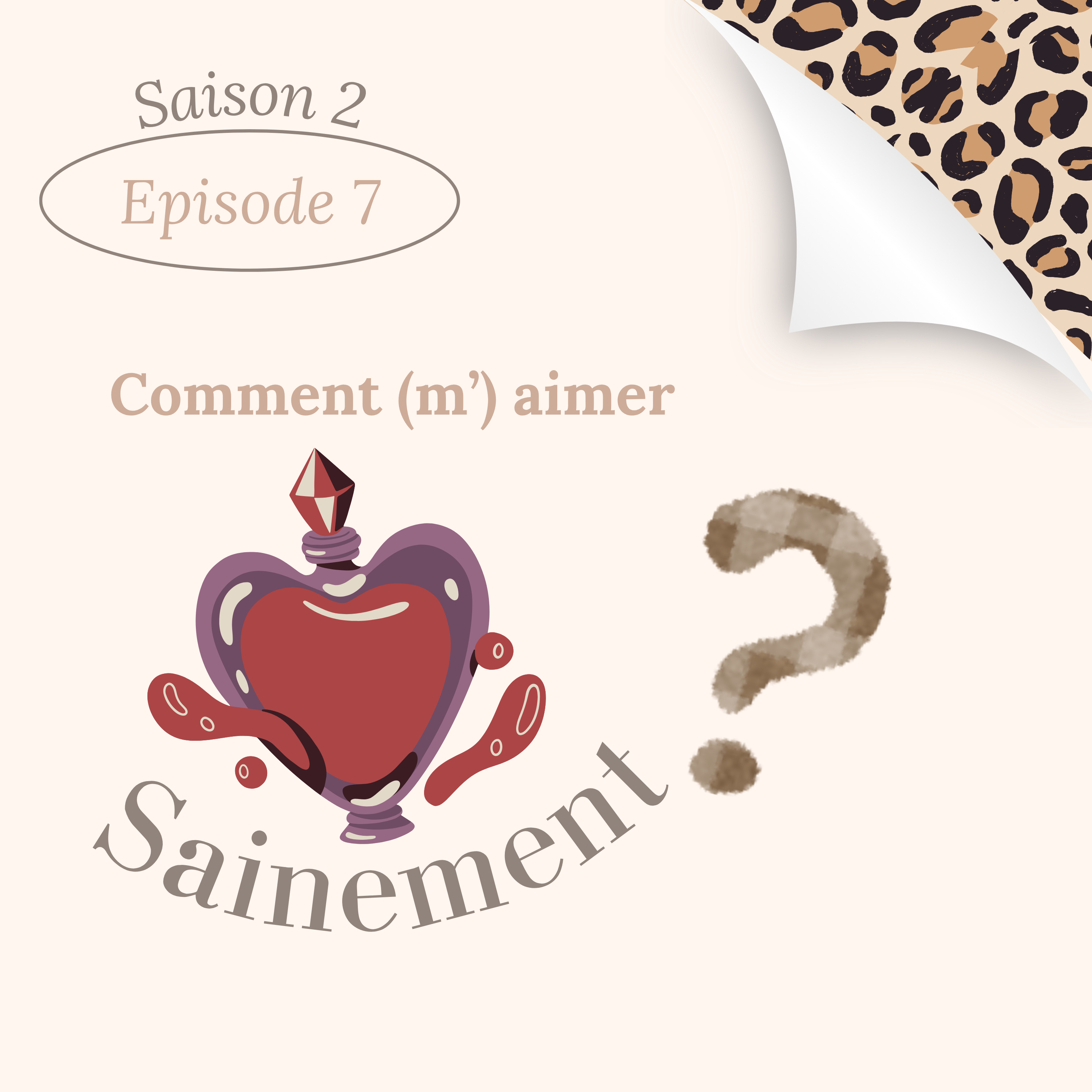 S2 #Ep7 - Comment (m')aimer sainement ?