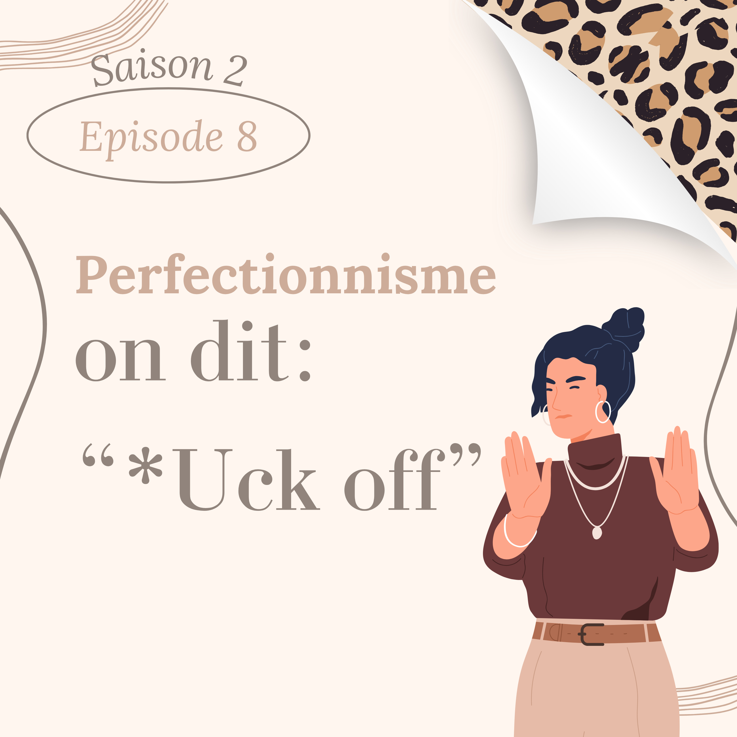 S2 #Ep 8 - *Uck off le perfectionnisme ! episode artwork