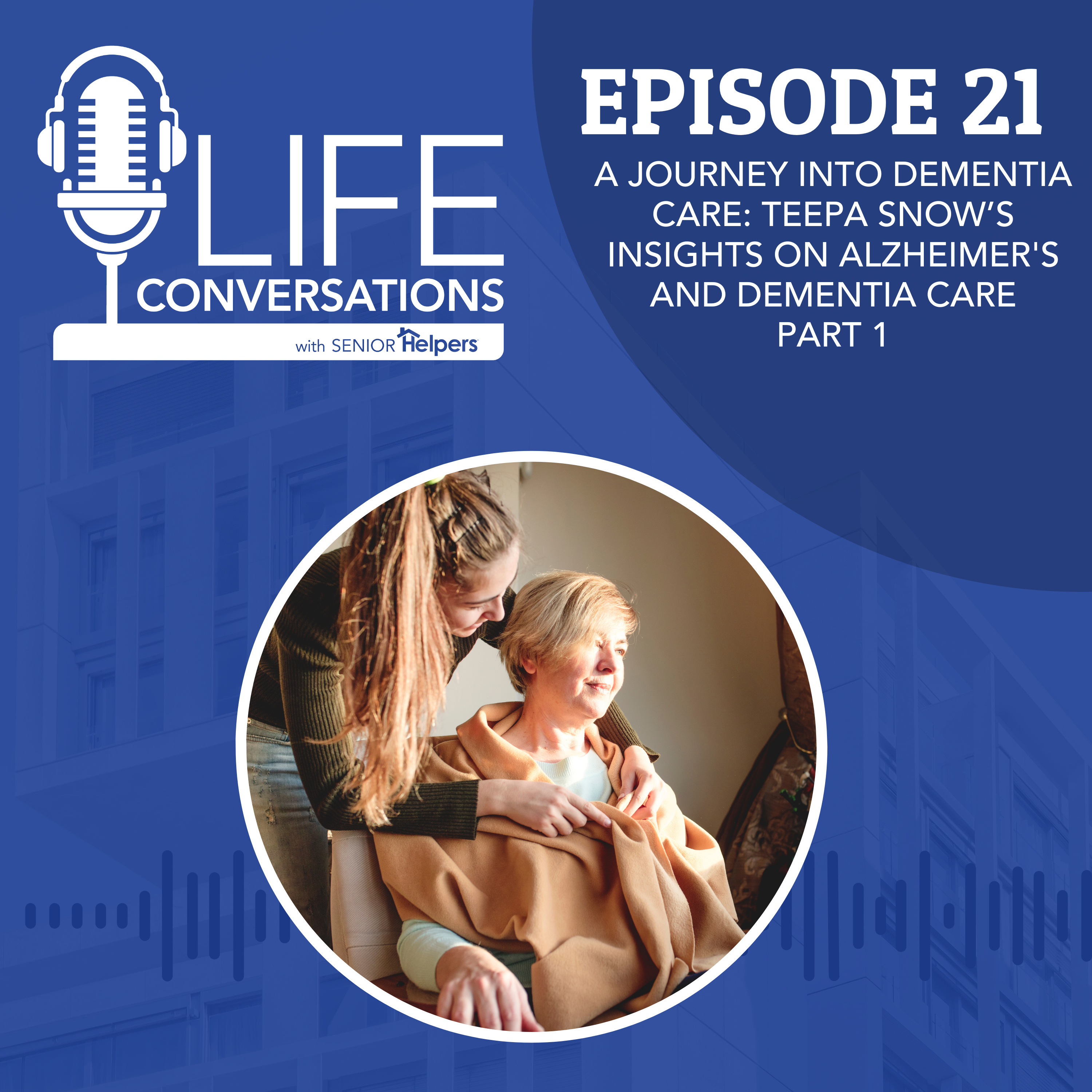 LIFE Conversations with Senior Helpers