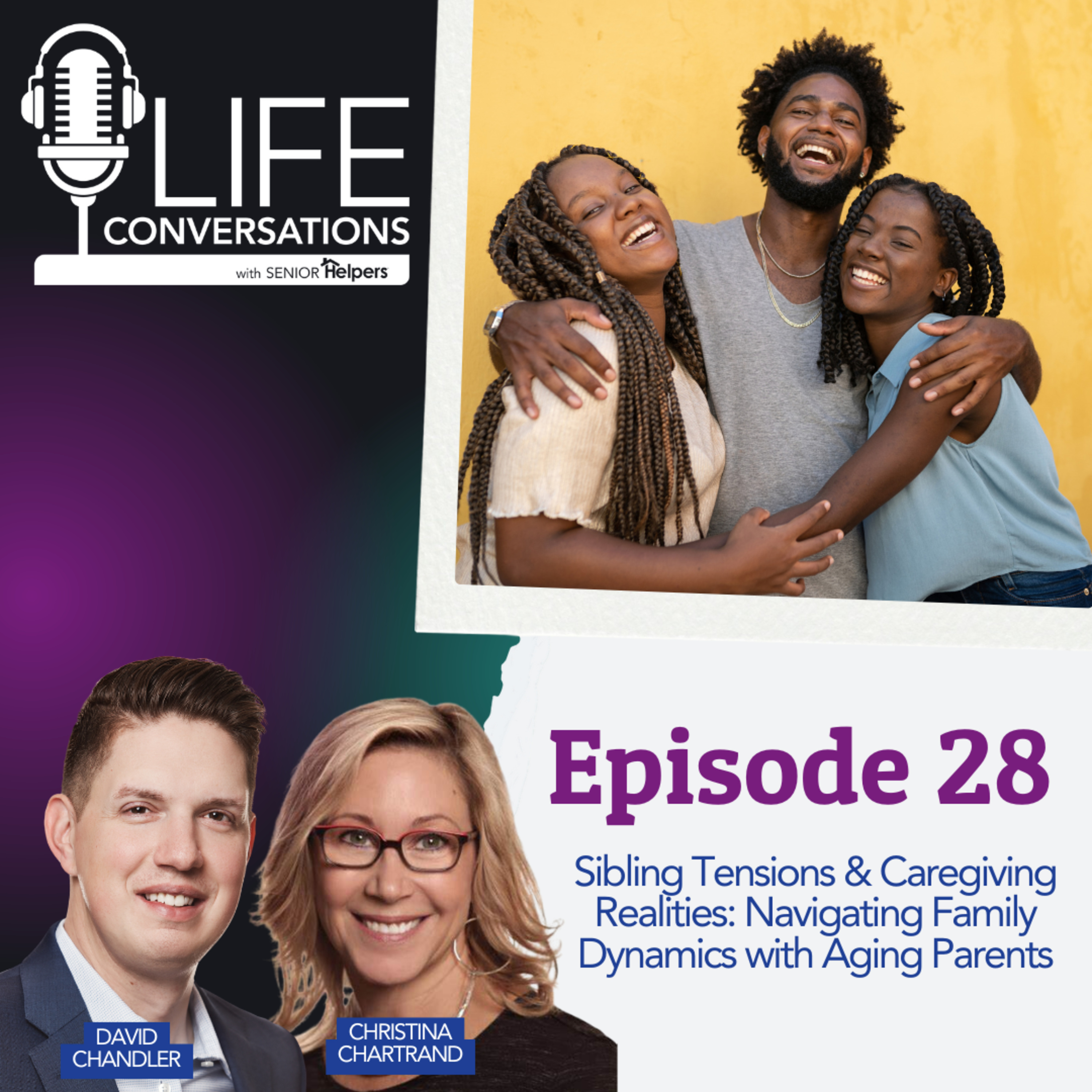 EP 28: Sibling Tensions & Caregiving Realities: Navigating Family Dynamics with Aging Parents episode artwork
