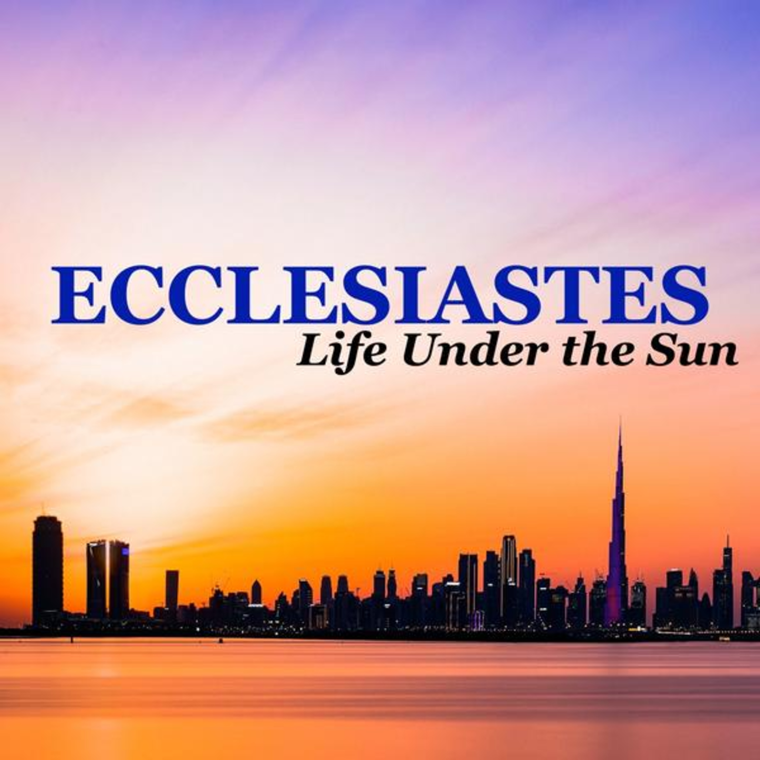 Ecclesiastes Sermon Series ~ A Life of Joy (Ecc 11:7-10) episode artwork