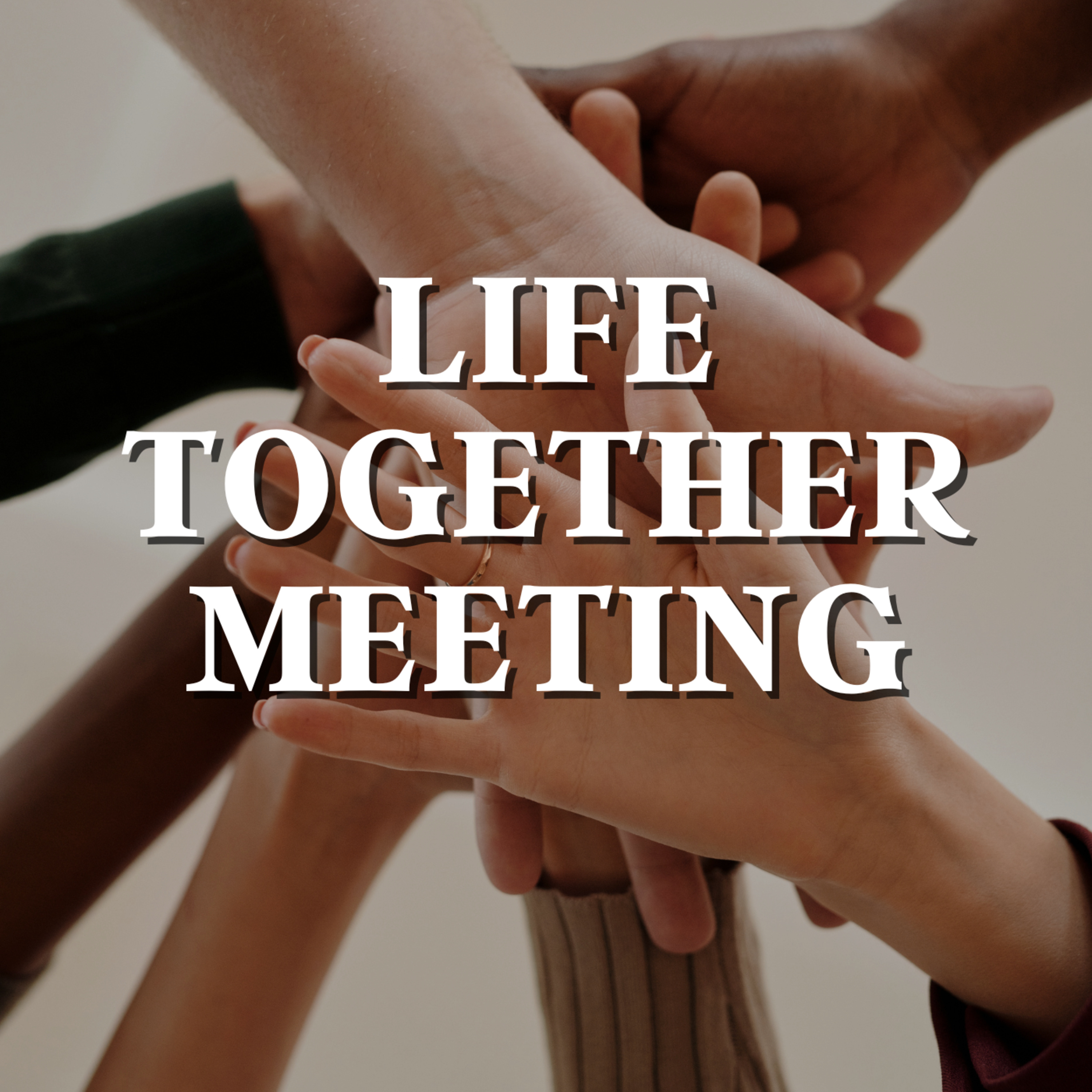 Life Together Meeting ~ Living Together as Visible Saints (05.15.26) episode artwork