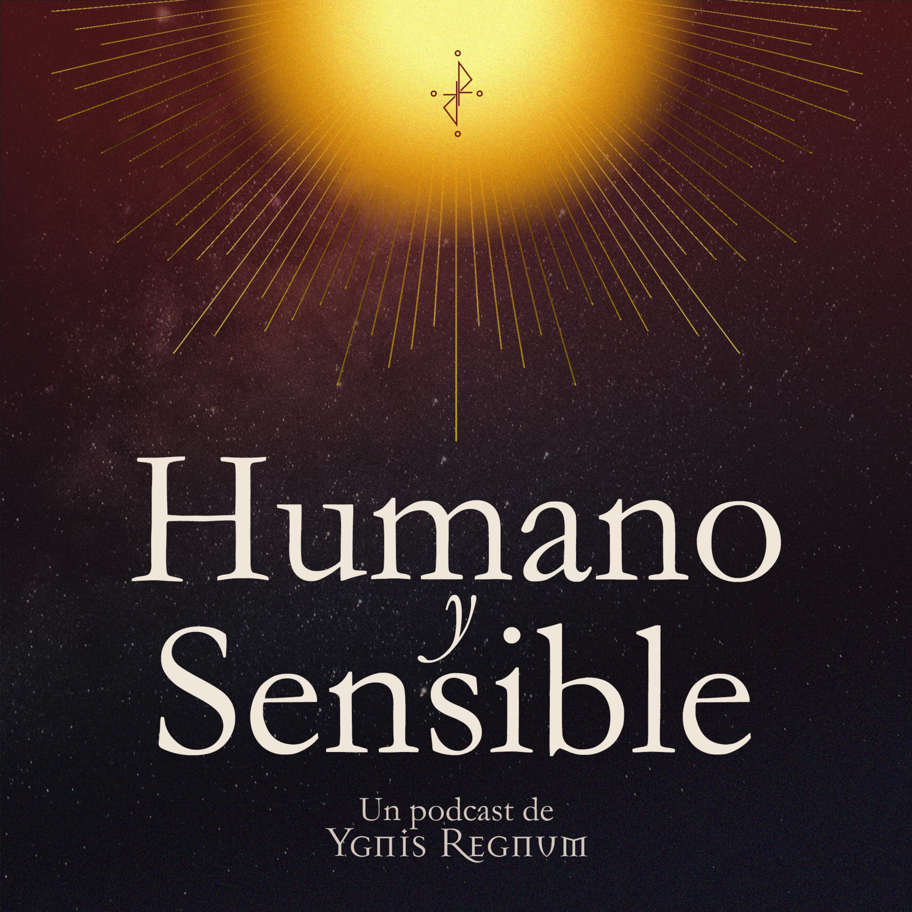 Humano y Sensible | Ygnis Regnum