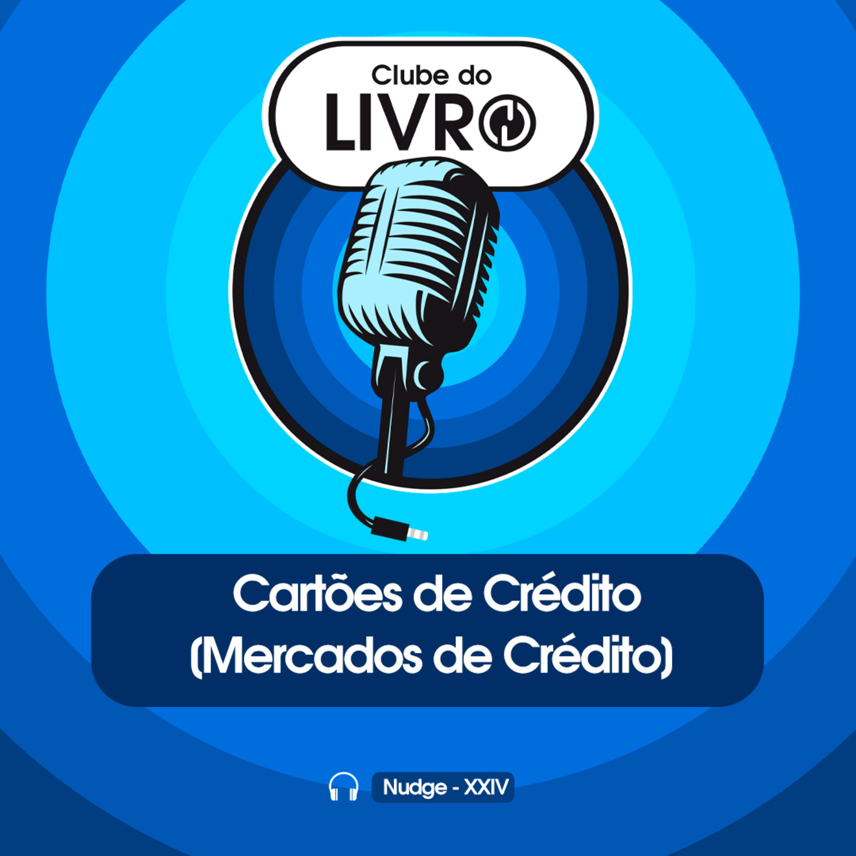 Clube do Livro_ Nudge #23 - Cartões de Crédito [Mercados de Crédito] episode artwork