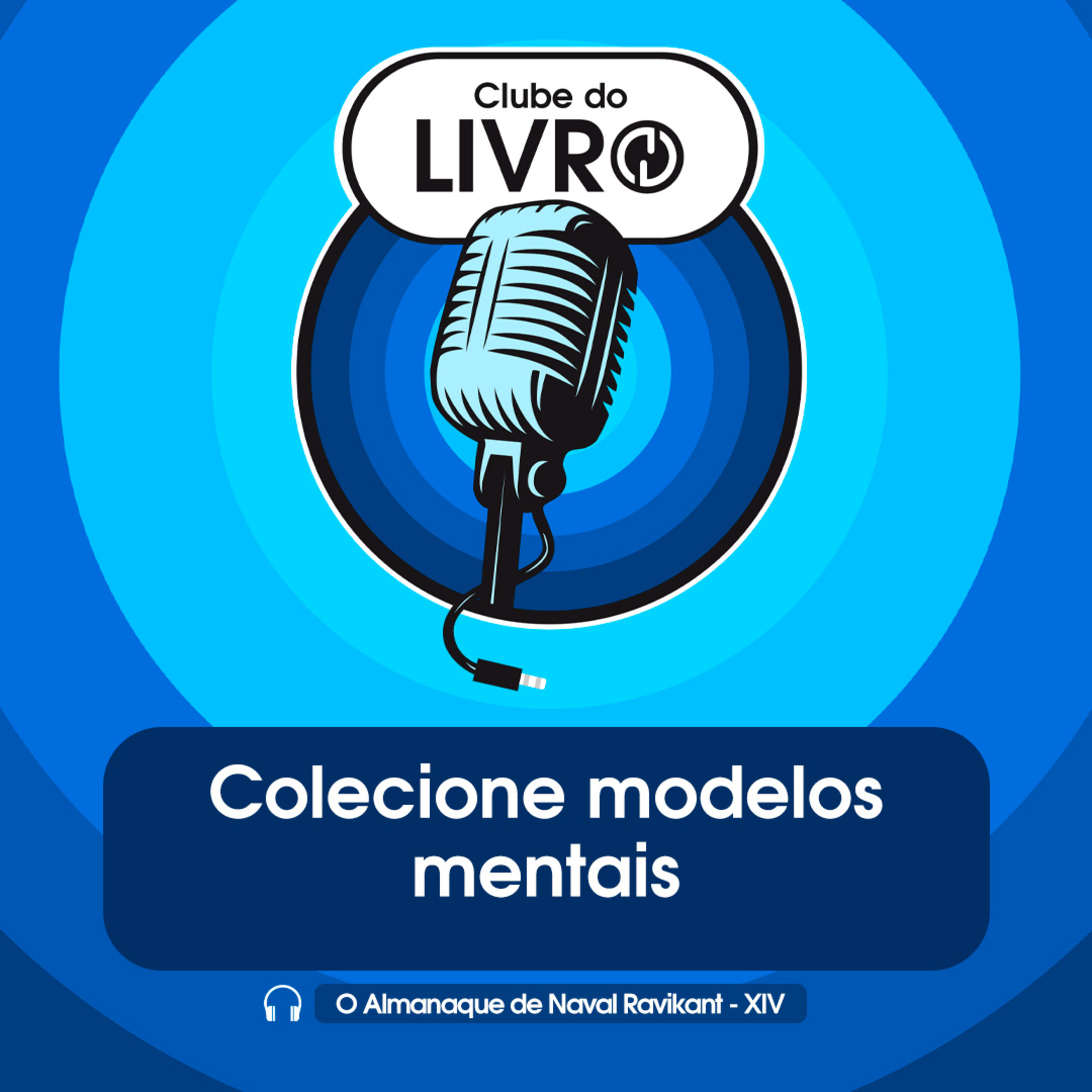 O Almanaque de Naval Ravikant #14 - Colecione modelos mentais [Clube do Livro] episode artwork