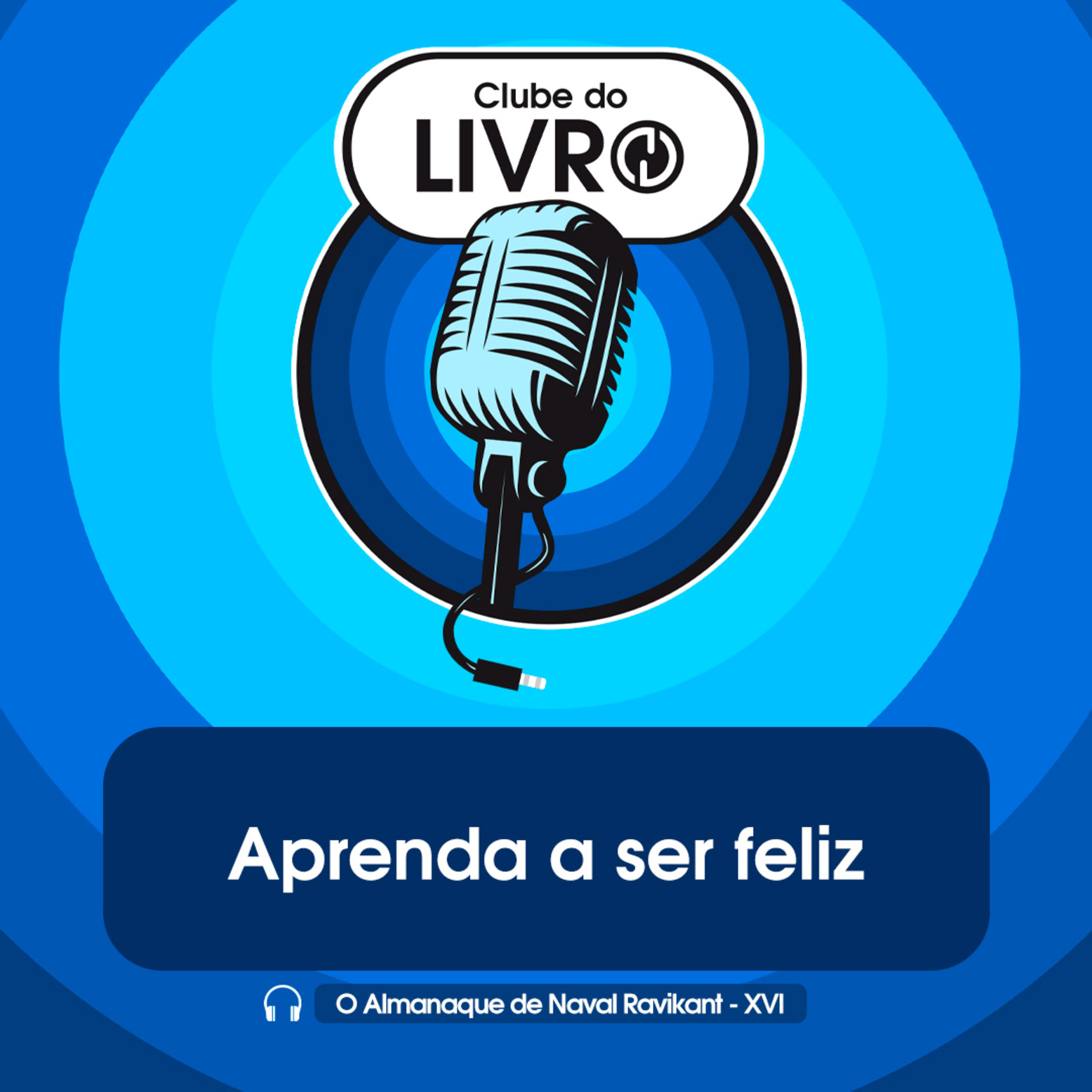 O Almanaque de Naval Ravikant #16 - Aprenda a ser feliz [Clube do Livro] episode artwork