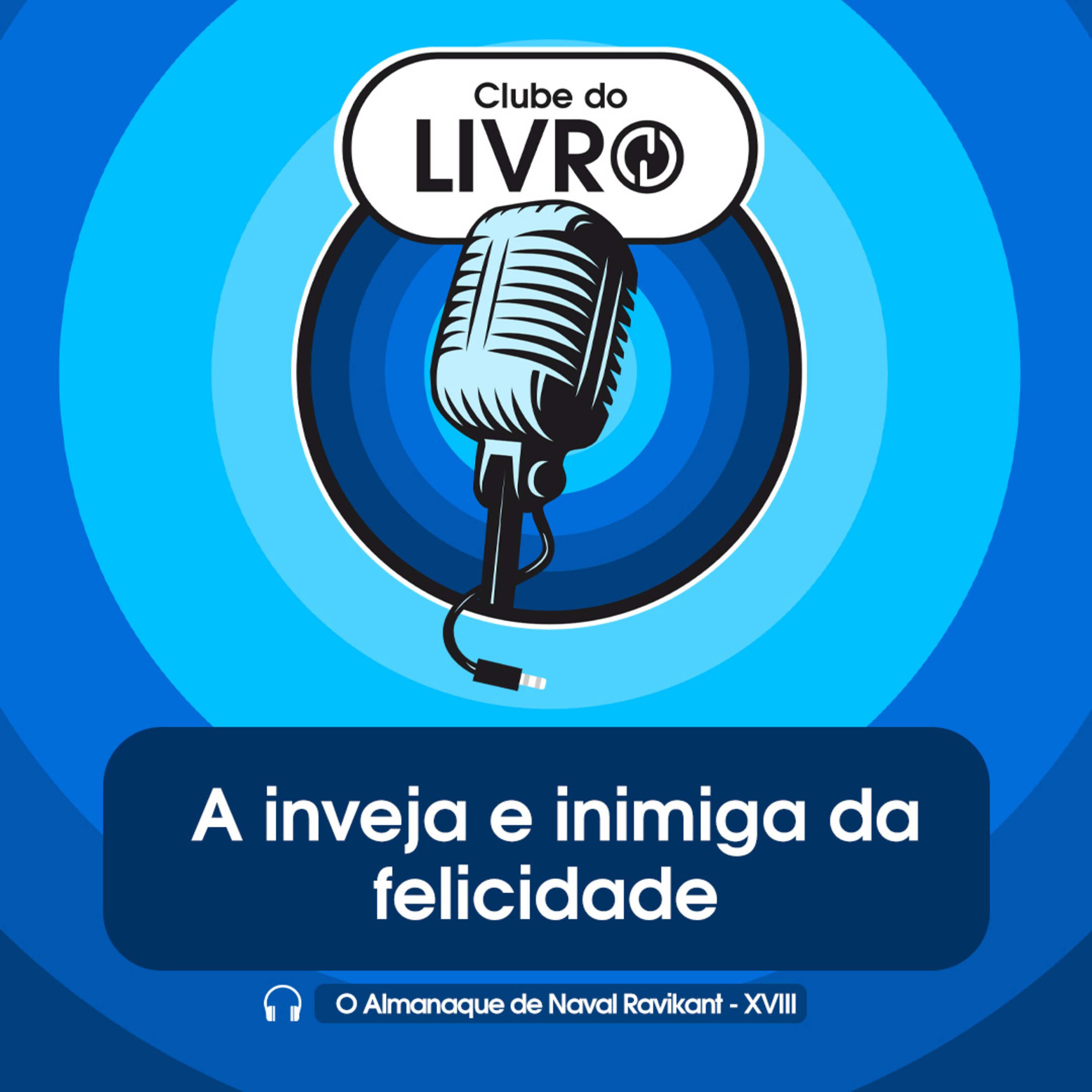 O Almanaque de Naval Ravikant #18 - A inveja é inimiga da felicidade [Clube do Livro] episode artwork