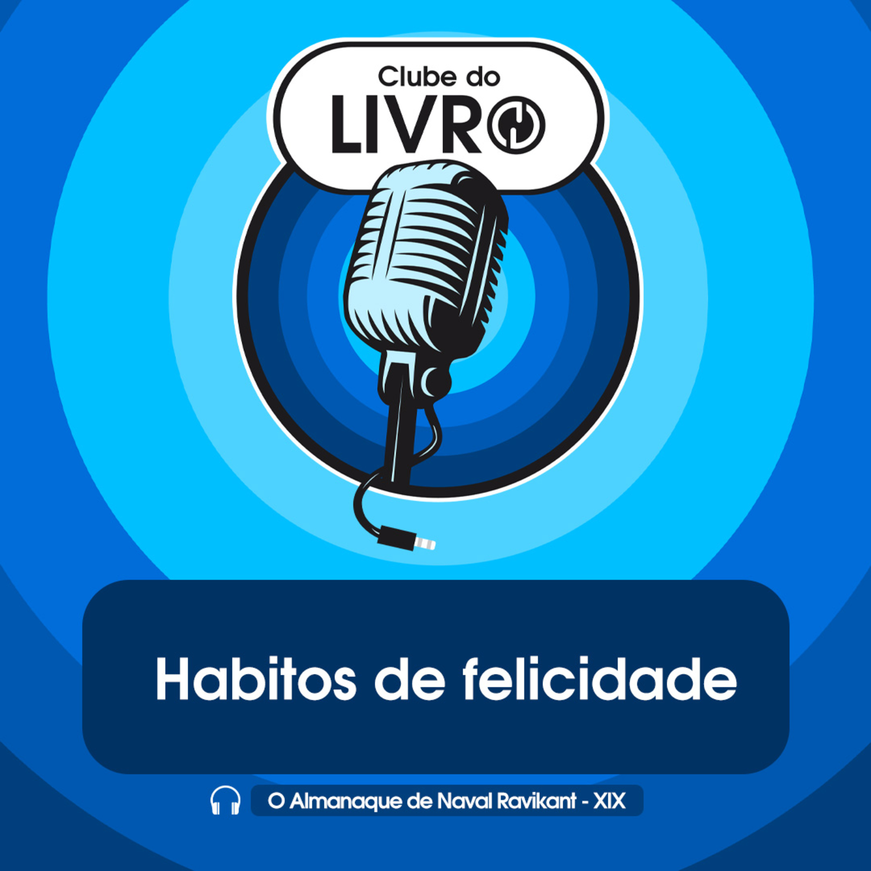 O Almanaque de Naval Ravikant #19 - Hábitos de felicidade [Clube do Livro] episode artwork