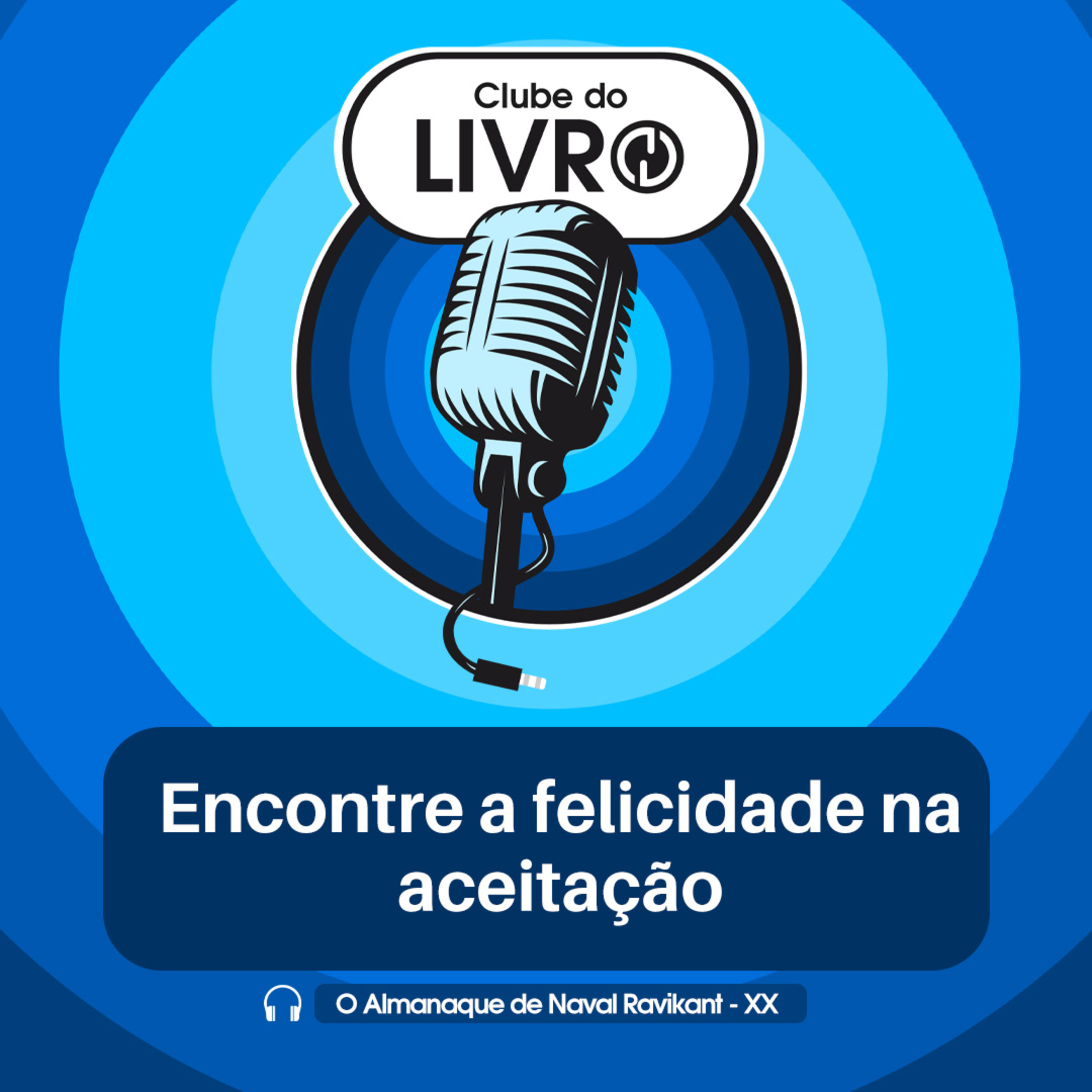 O Almanaque de Naval Ravikant #20 - Encontre a felicidade na aceitação [Clube do Livro] episode artwork