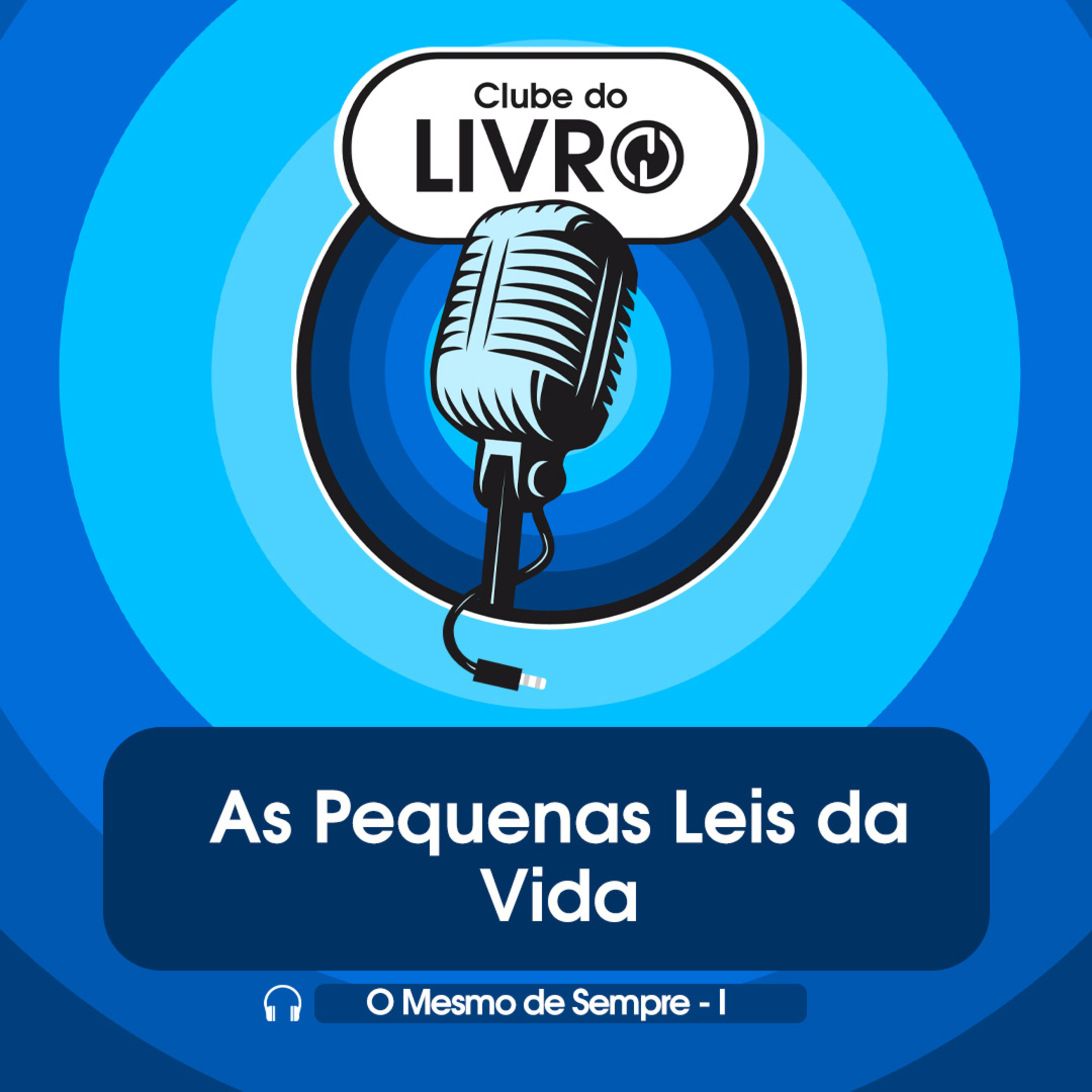 O Mesmo de Sempre #01 - As Pequenas Leis da Vida [Clube do Livro] episode artwork