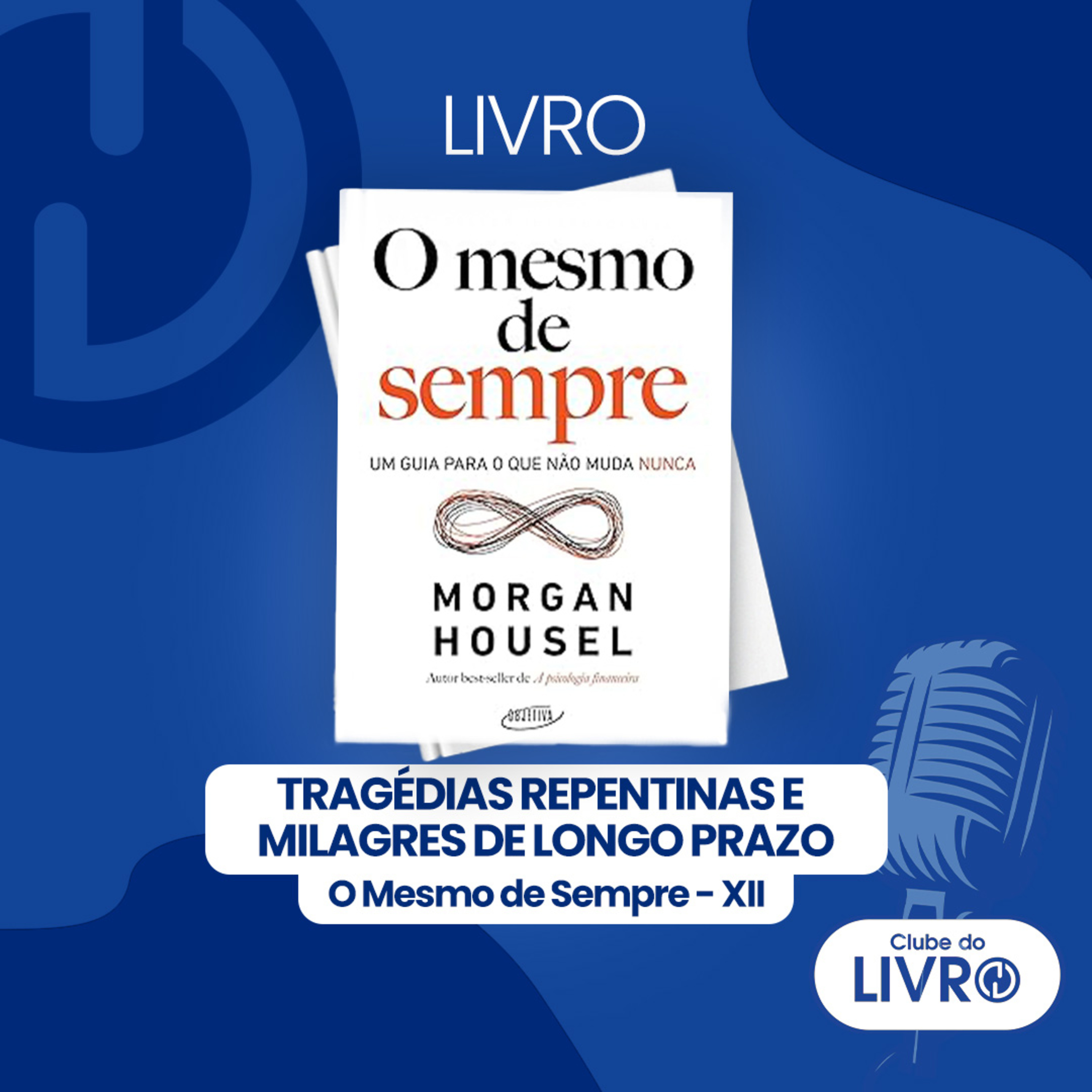O Mesmo de Sempre #12 - Tragédias repentinas e milagres de longo prazo [Clube do Livro] episode artwork