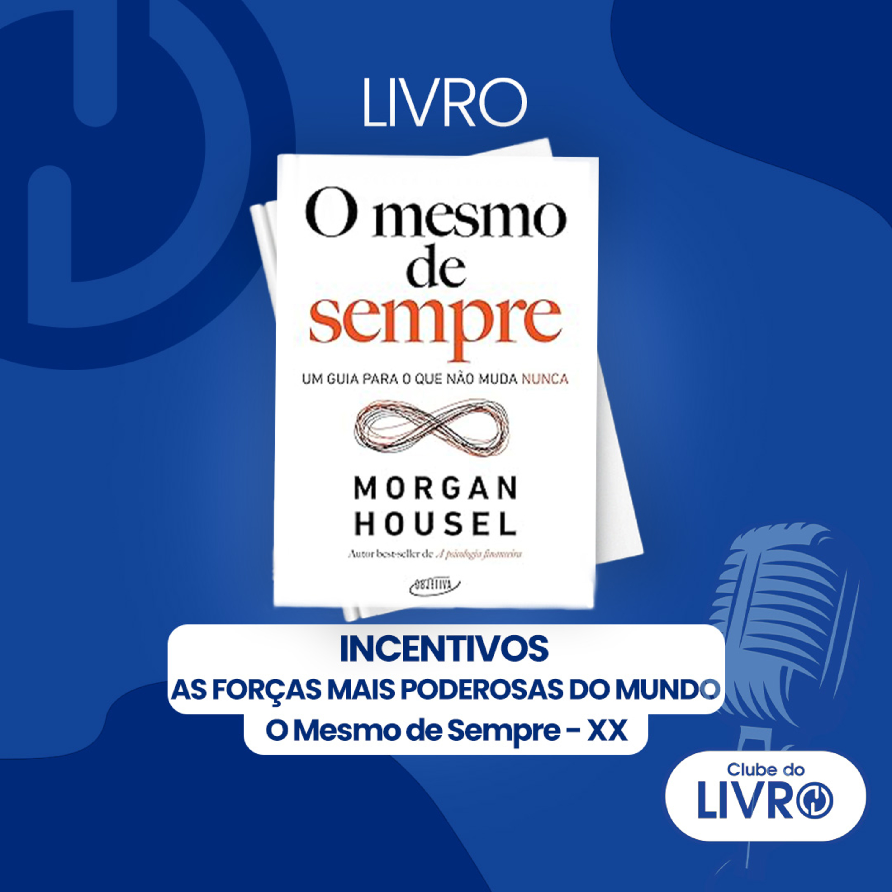 O Mesmo de Sempre #20 - Incentivos - As forças mais poderosas do mundo [Clube do Livro] episode artwork