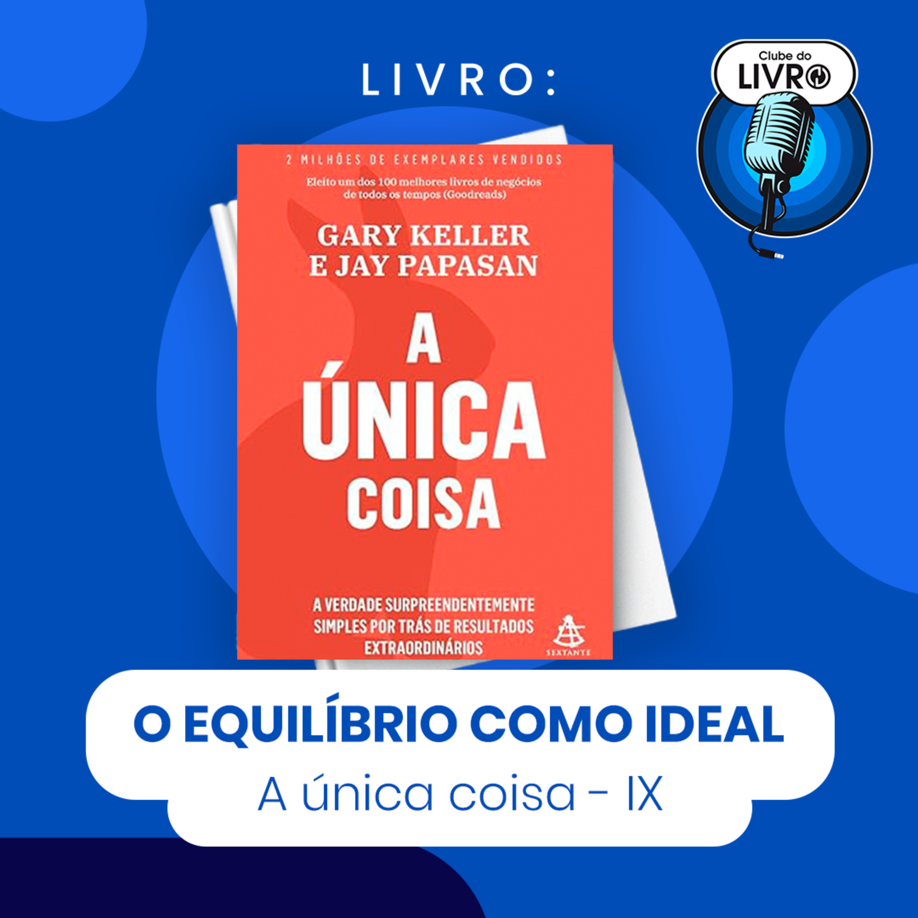 A Única Coisa #09 - O equilíbrio como ideal [Clube do Livro] episode artwork