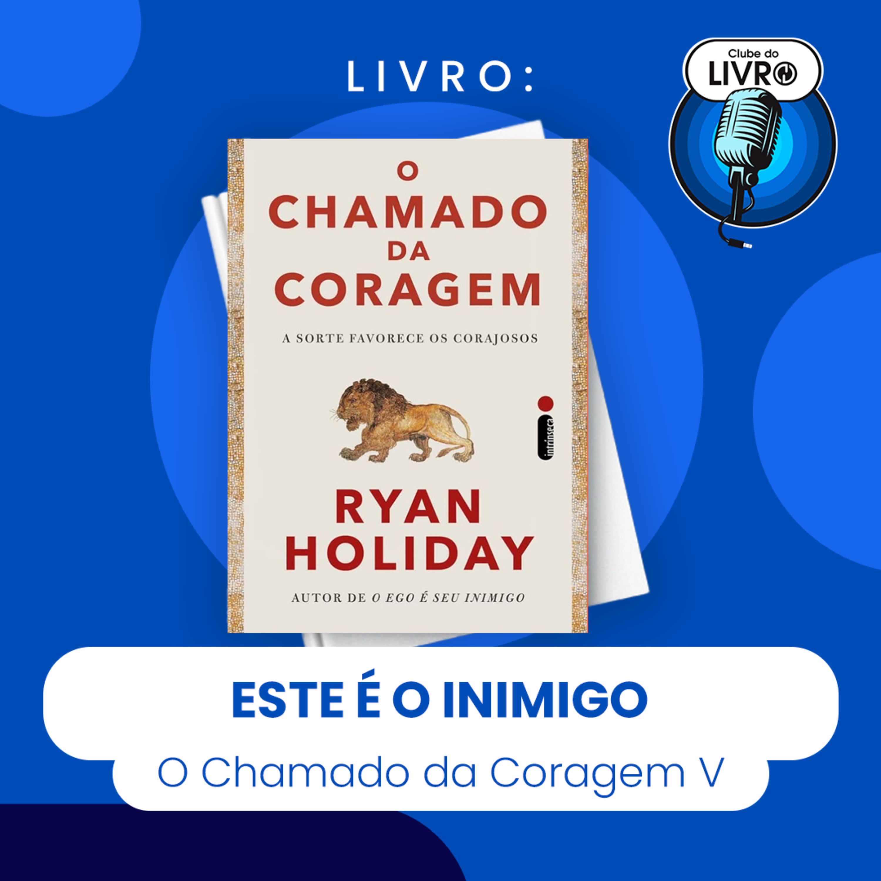 O CHAMADO DA CORAGEM #V - ESTE É O INIMIGO (CLUBE DO LIVRO) episode artwork
