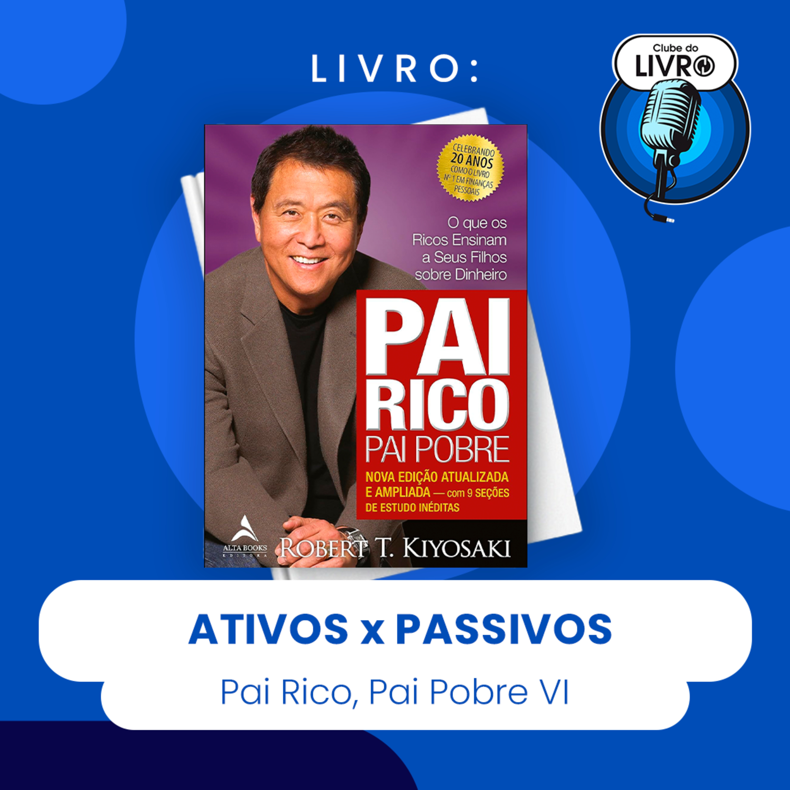PAI RICO, PAI POBRE VI - ATIVOS X PASSIVOS (CLUBE DO LIVRO) episode artwork