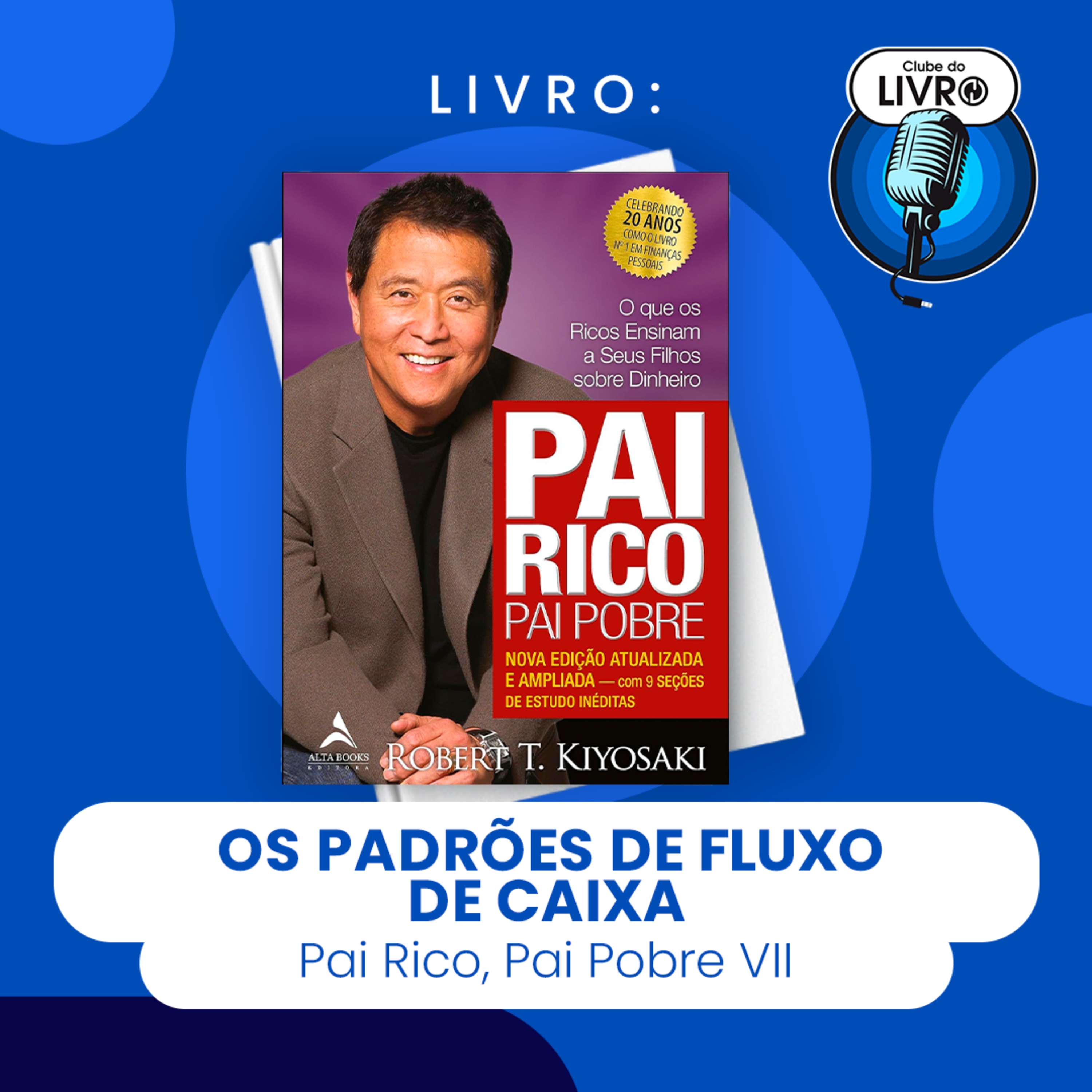 PAI RICO, PAI POBRE VII -  OS PADRÕES DE FLUXO DE CAIXA (CLUBE DO LIVRO) episode artwork