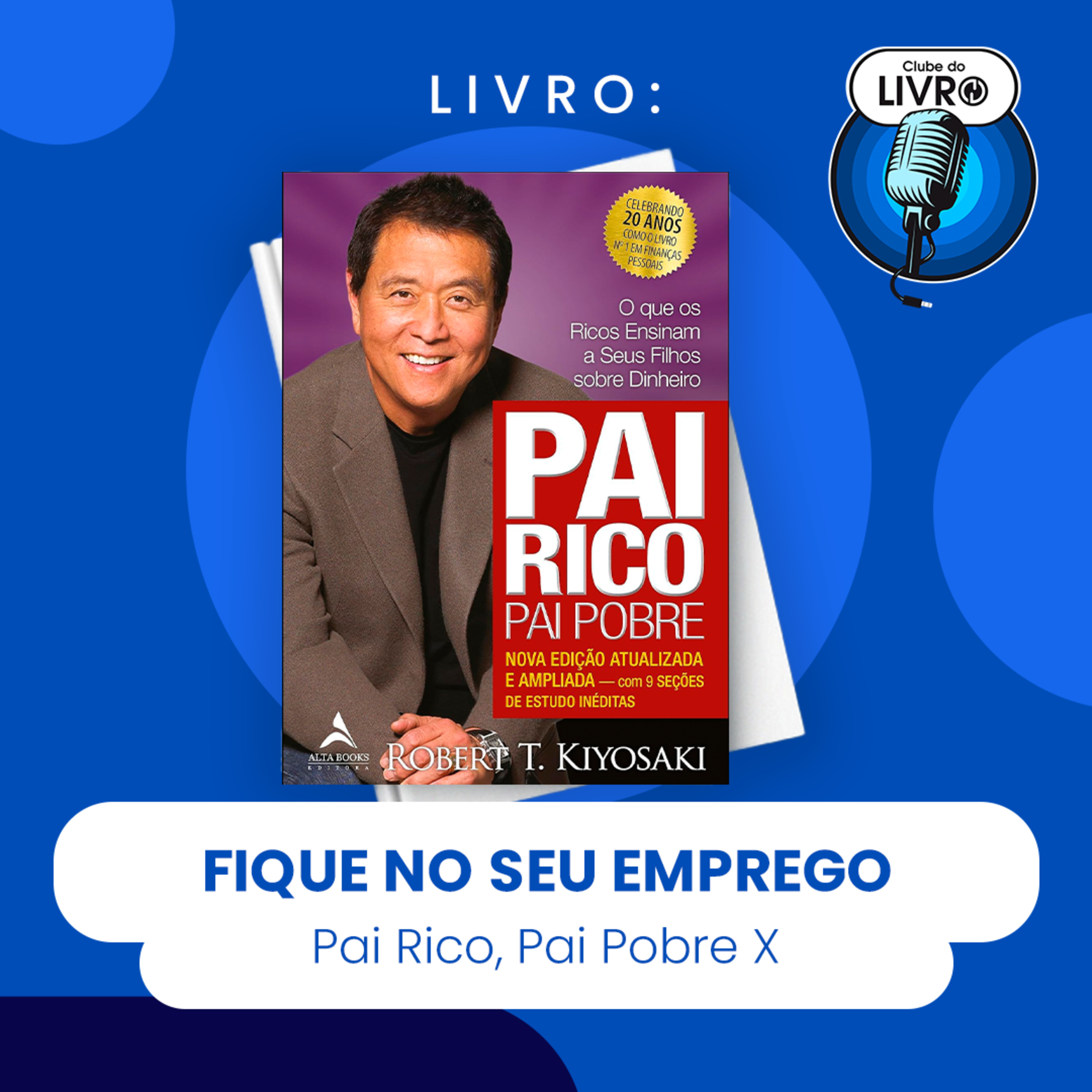 PAI RICO, PAI POBRE X - FIQUE NO SEU EMPREGO (CLUBE DO LIVRO) episode artwork