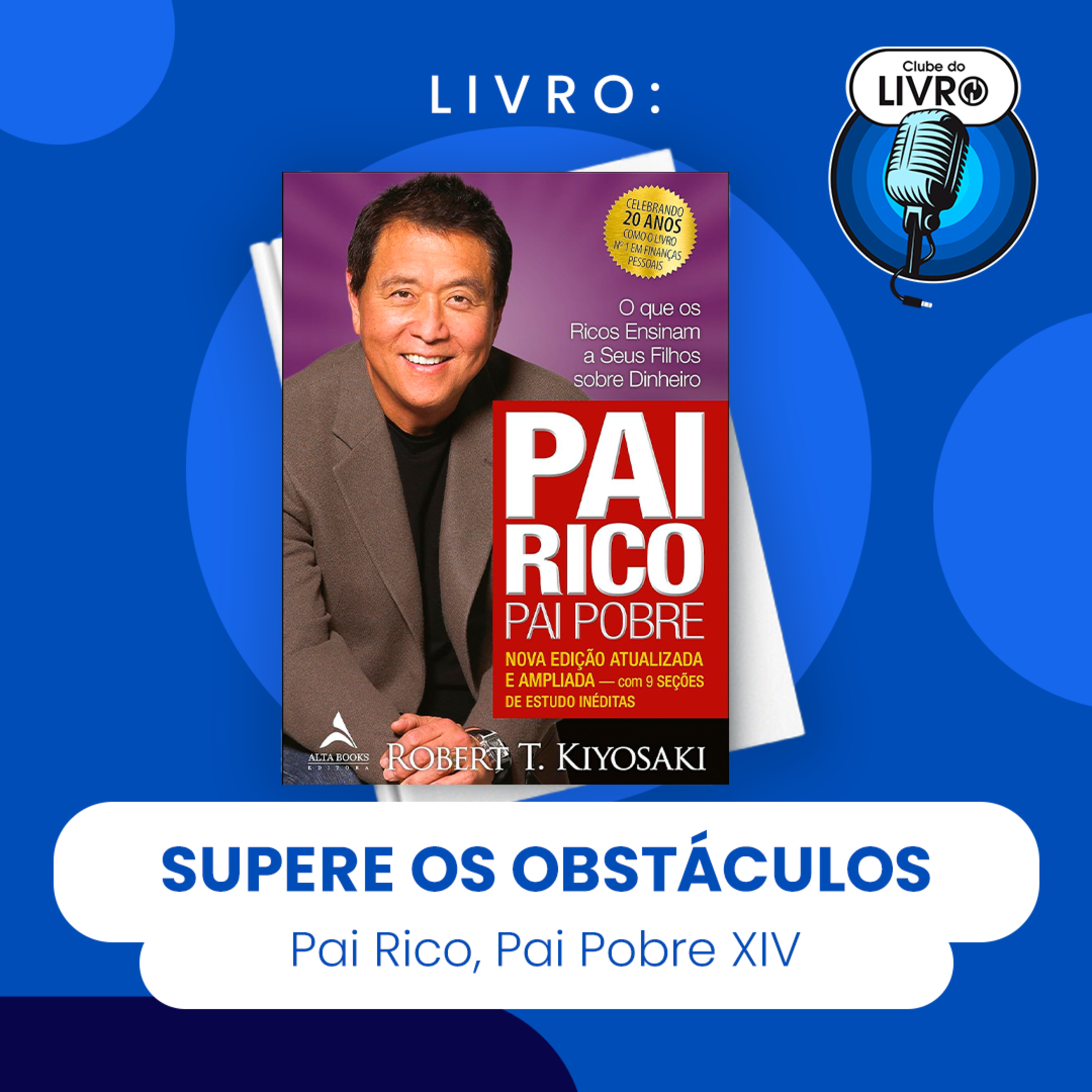 PAI RICO, PAI POBRE XIV - SUPERE OS OBSTÁCULOS (CLUBE DO LIVRO) episode artwork