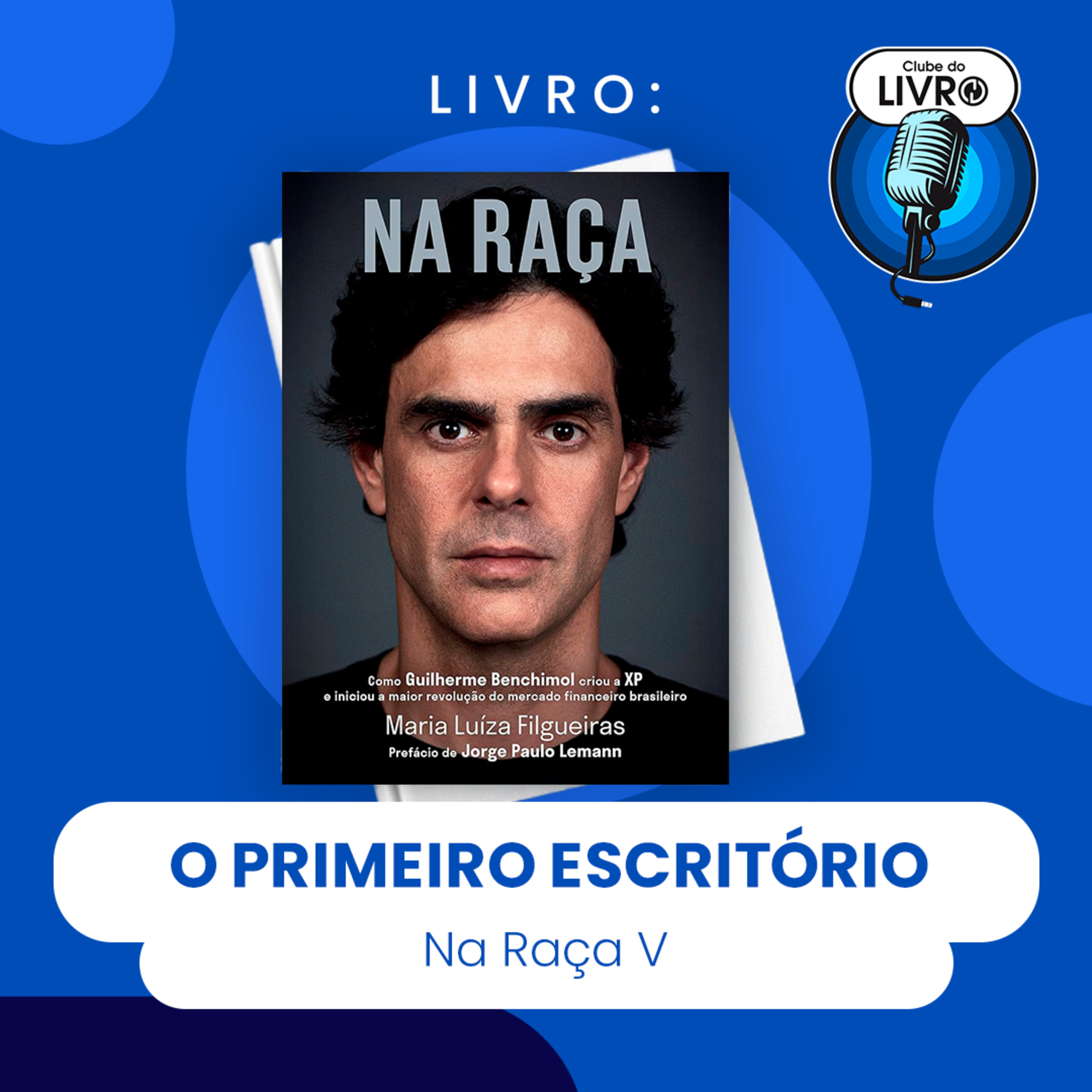 NA RAÇA #V - O PRIMEIRO ESCRITÓRIO (CLUBE DO LIVRO) episode artwork