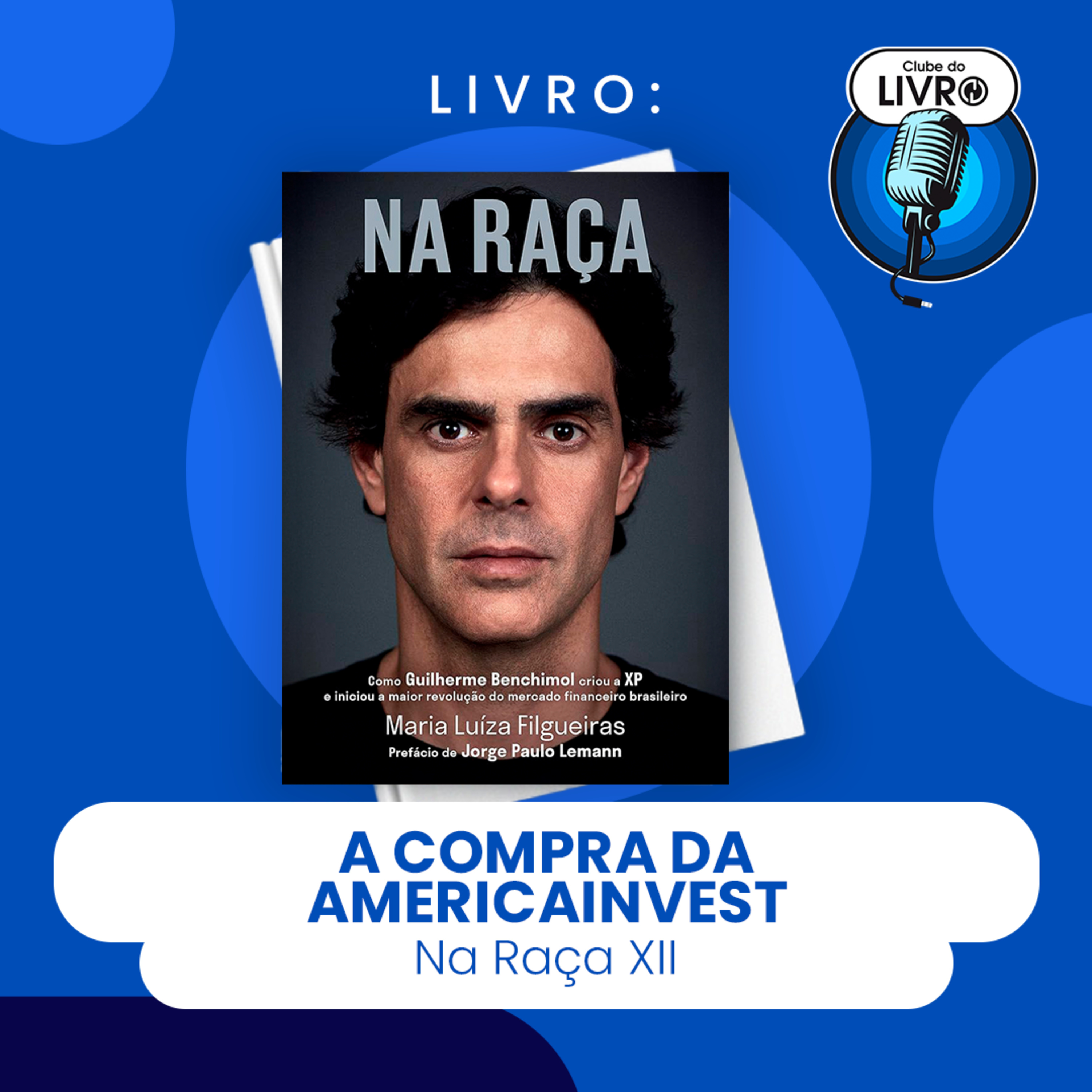 NA RAÇA #XII - A COMPRA DA AMERICAINVEST (CLUBE DO LIVRO) episode artwork