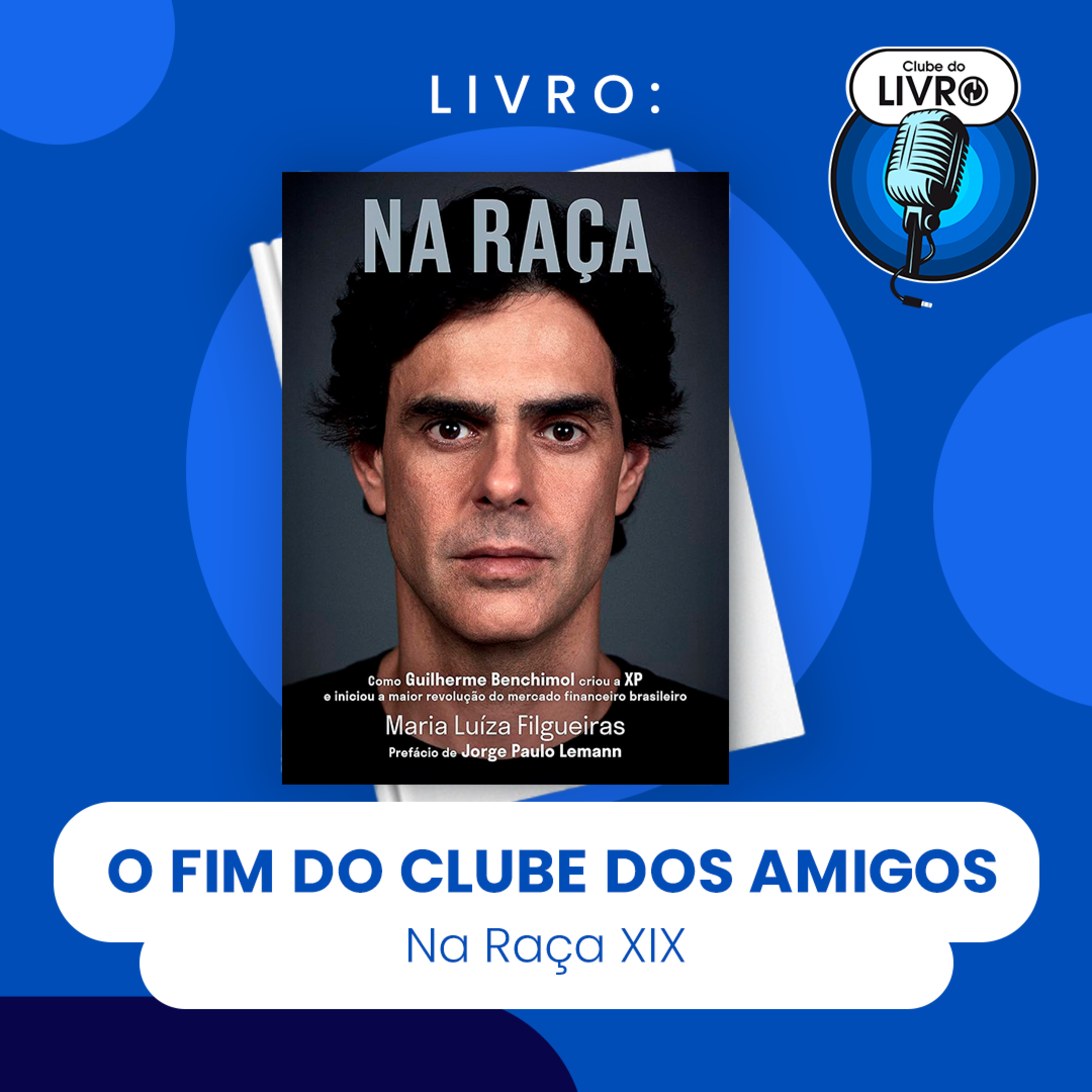 NA RAÇA #XIX - O FIM DO CLUBE DOS AMIGOS (CLUBE DO LIVRO) episode artwork