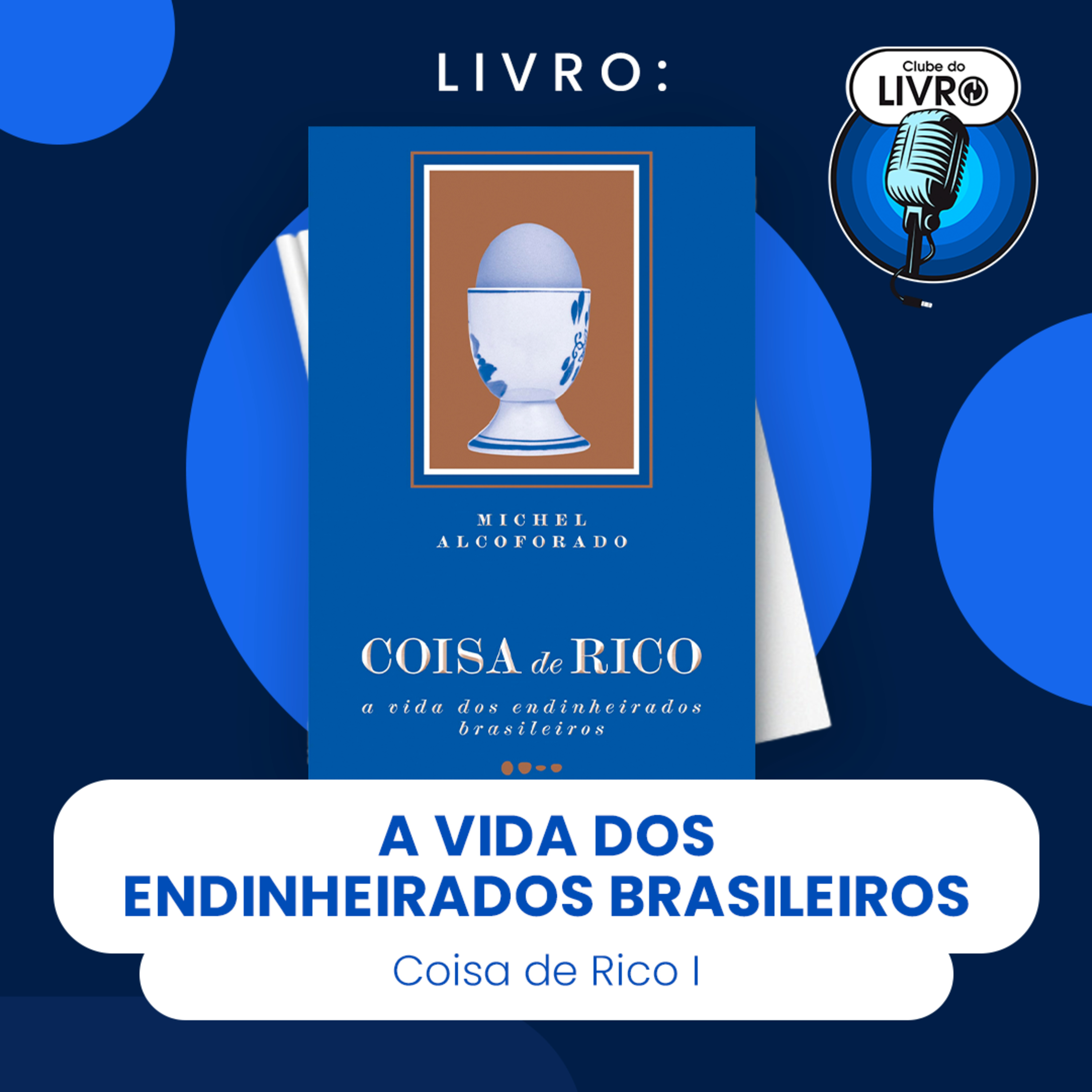 COISA DE RICO #I - A VIDA DOS ENDINHEIRADOS BRASILEIROS (CLUBE DO LIVRO) episode artwork