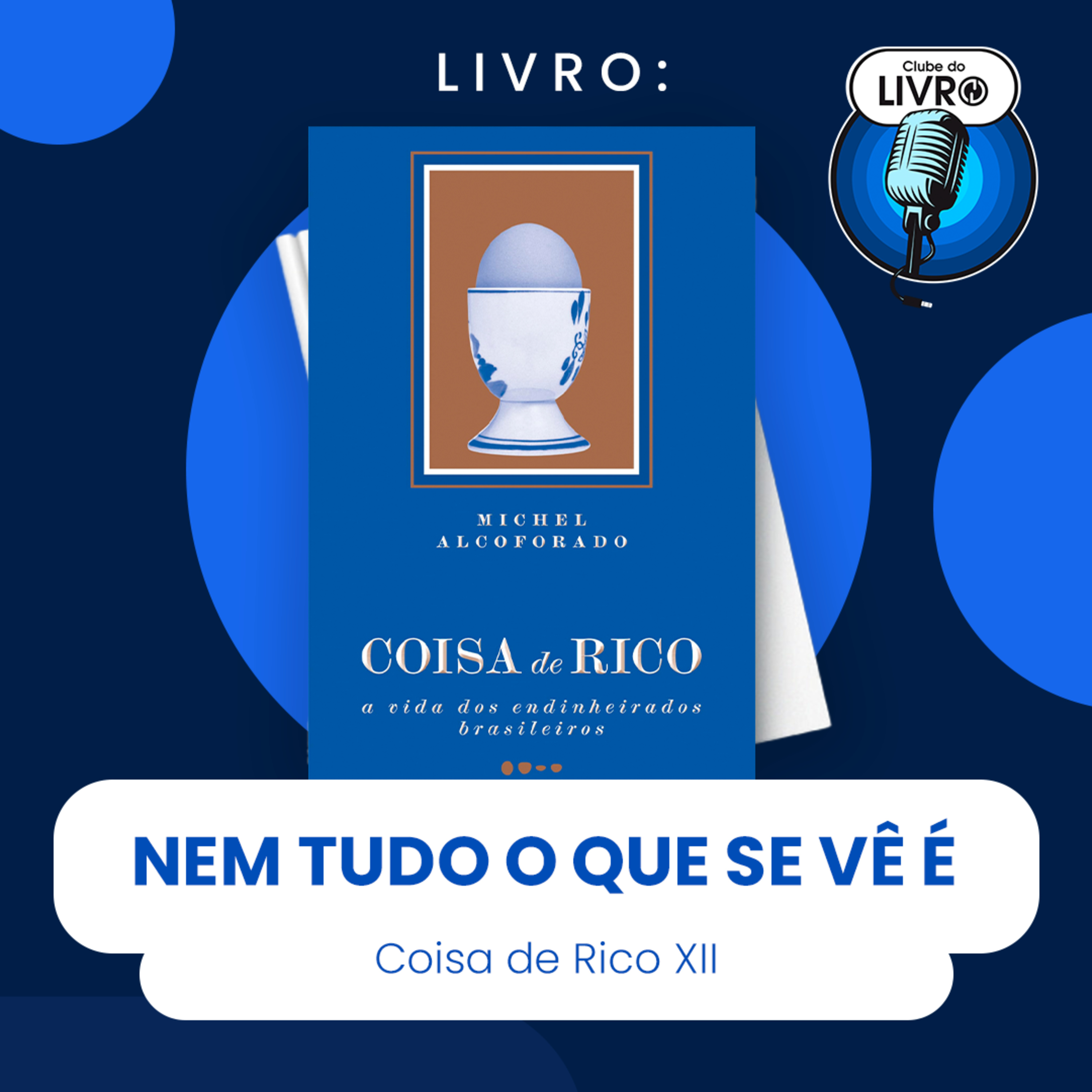 COISA DE RICO #XII - NEM TUDO O QUE SE VÊ É (CLUBE DO LIVRO) episode artwork
