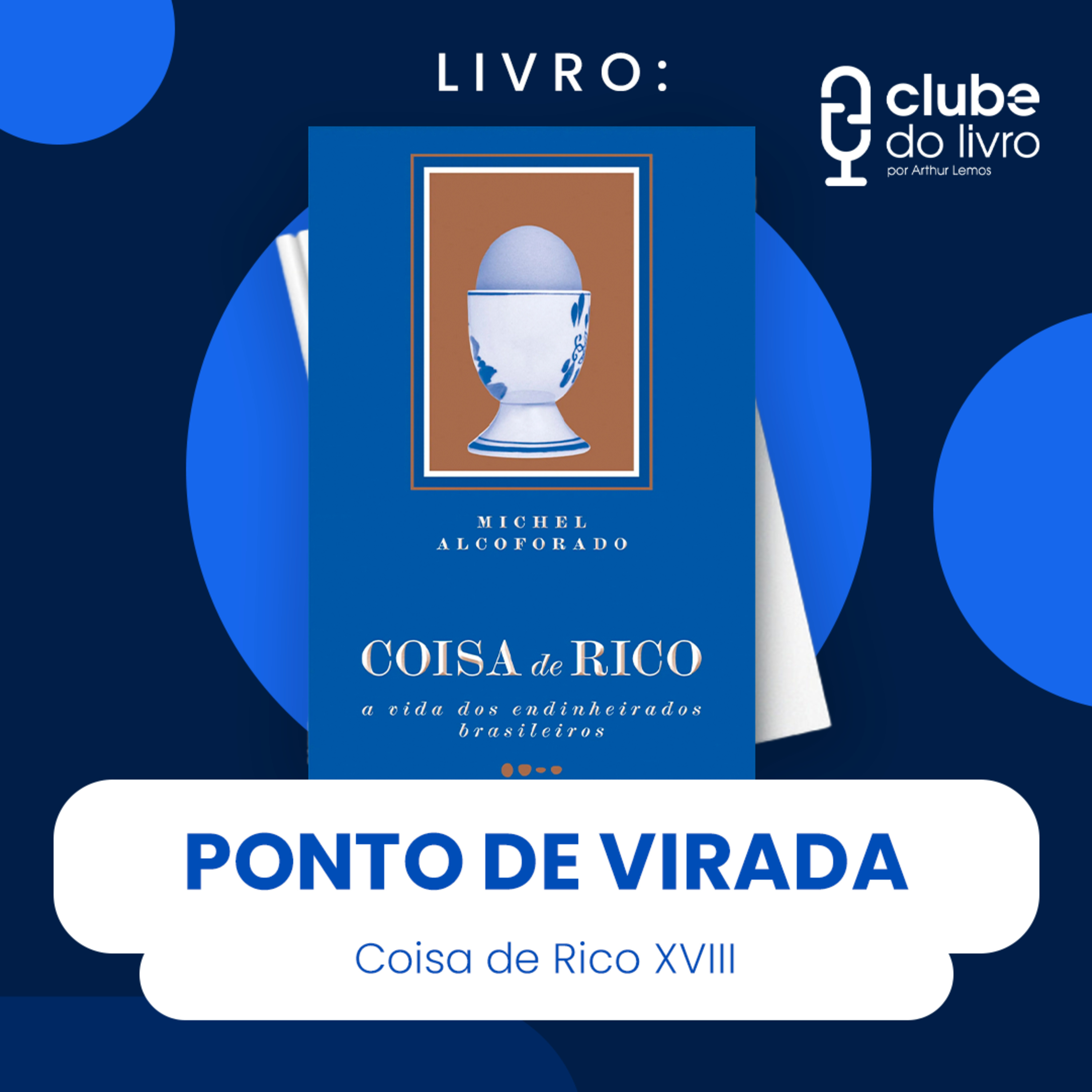 COISA DE RICO #XVIII - PONTO DE VIRADA (CLUBE DO LIVRO) episode artwork