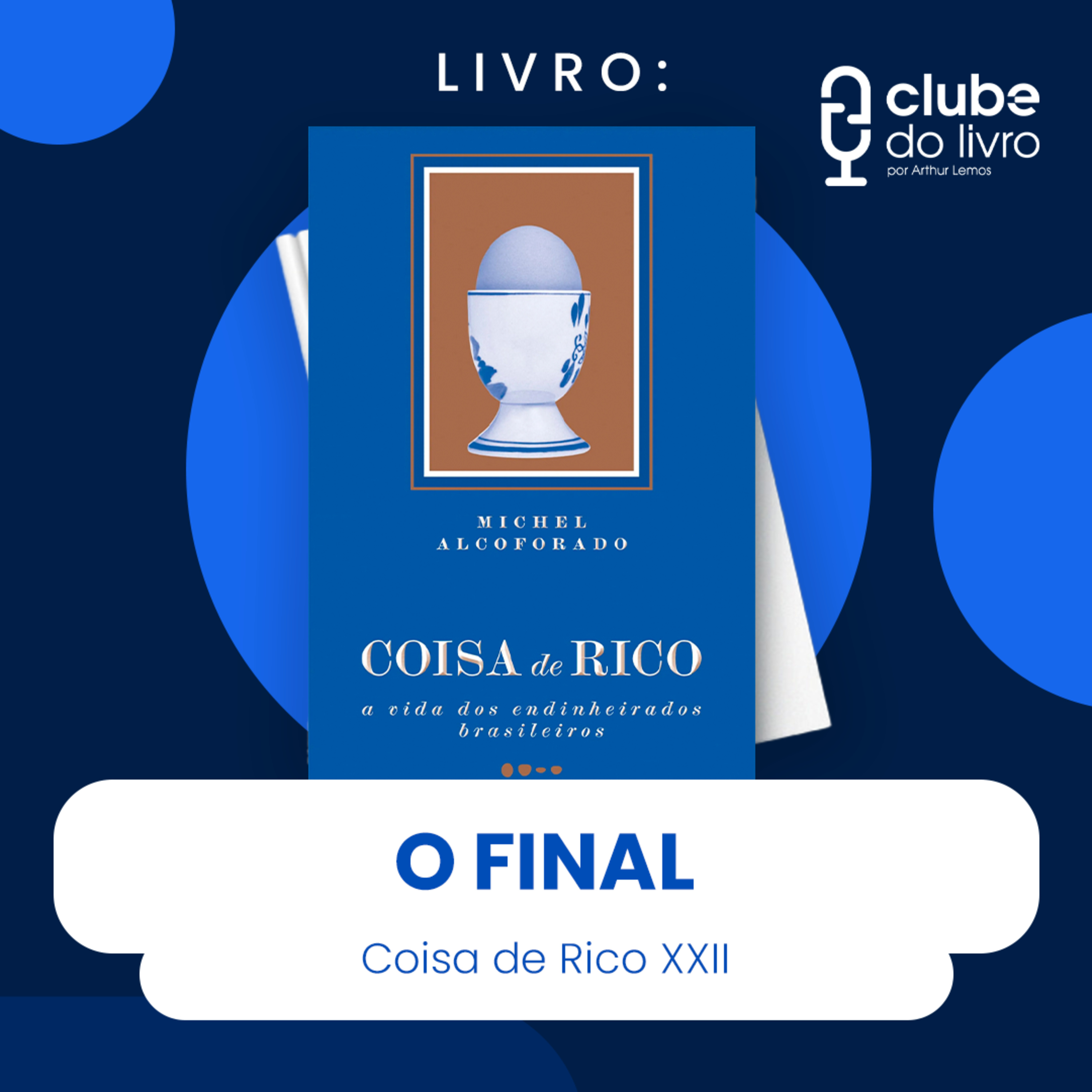 COISA DE RICO #XXII - O FINAL (CLUBE DO LIVRO) episode artwork